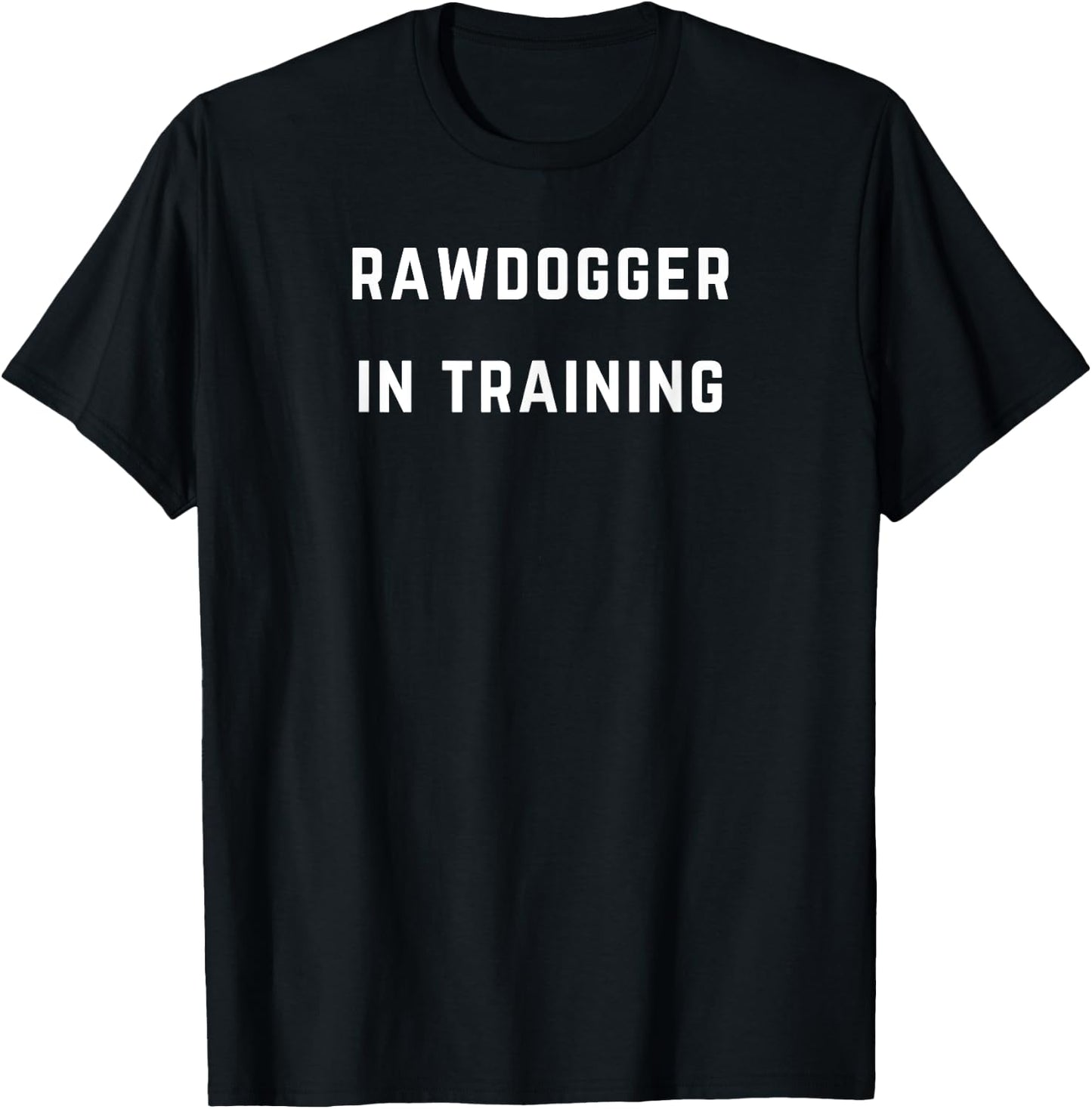 Rawdogger in Training T-Shirt - T-Shirt | Black