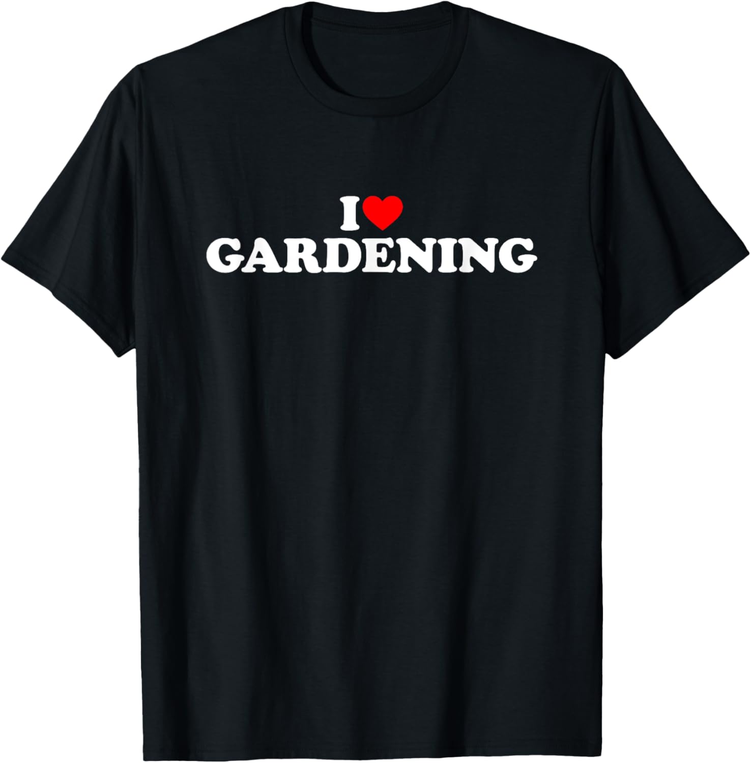 I Love Gardening I Heart Gardening Shirt Gardening T-Shirt - T-Shirt | Black