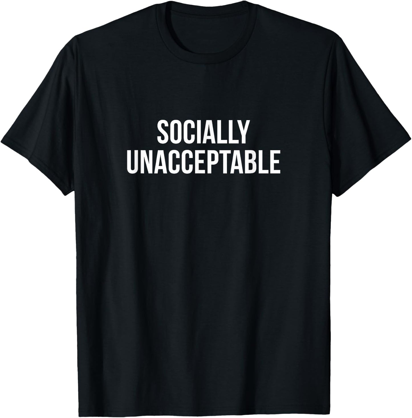 Socially Unacceptable T-Shirt - T-Shirt | Black