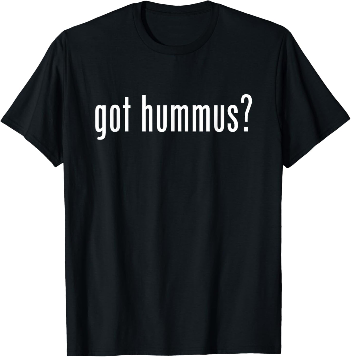 Got Hummus? T-Shirt - T-Shirt | Black