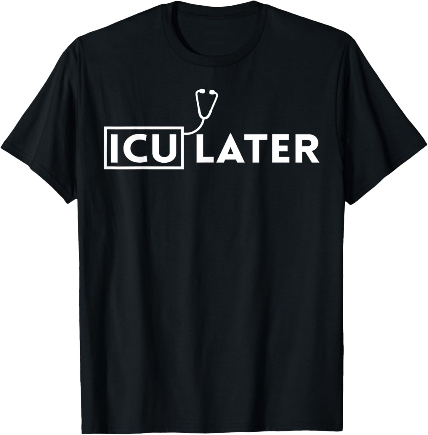 ICU Nurse Pun Funny Intensive Care Unit Nursing Humor T-Shirt - T-Shirt | Black