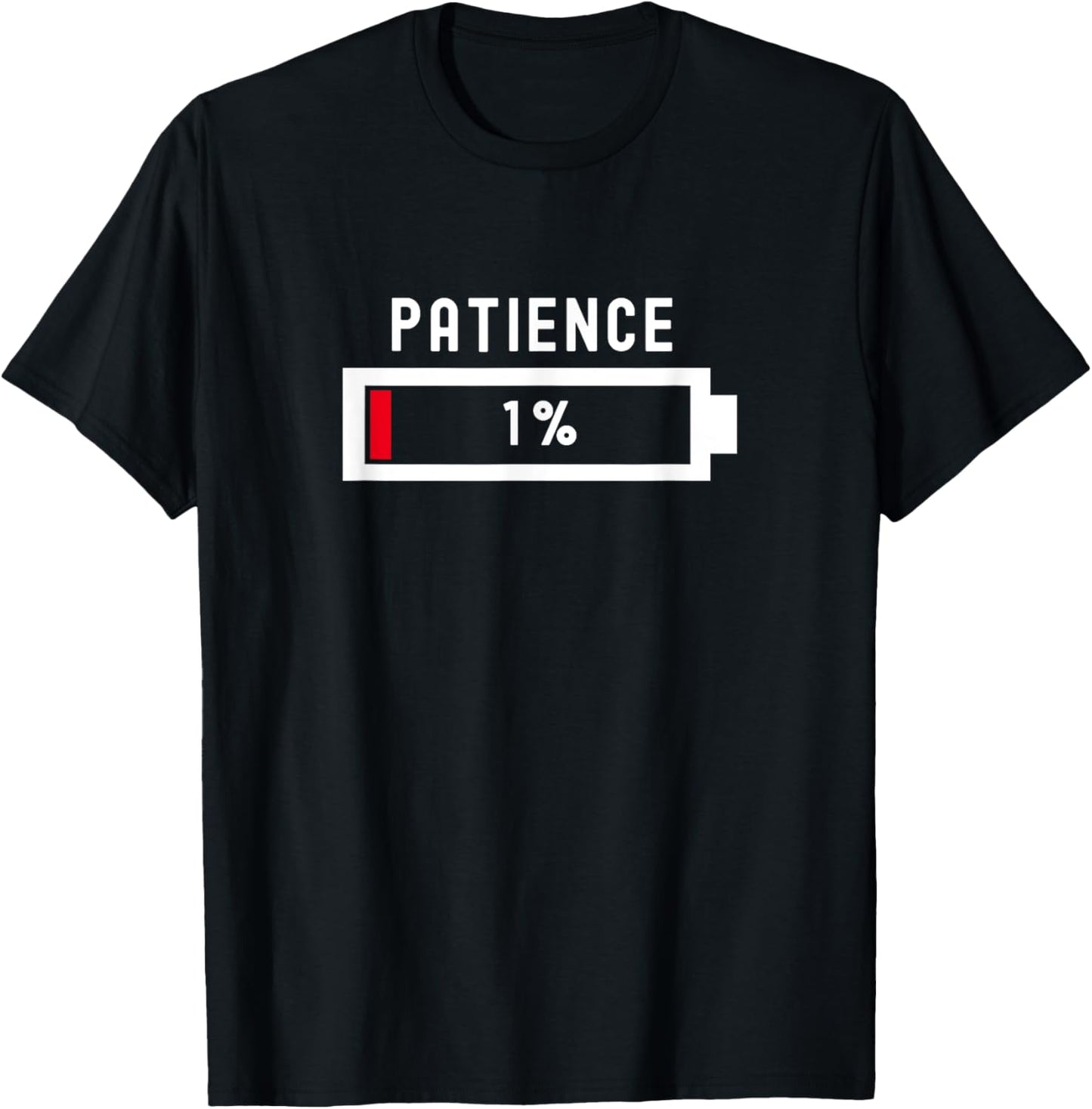 Patience at 1% for the impatient Battery Funny Ironic T-Shirt - T-Shirt | Black