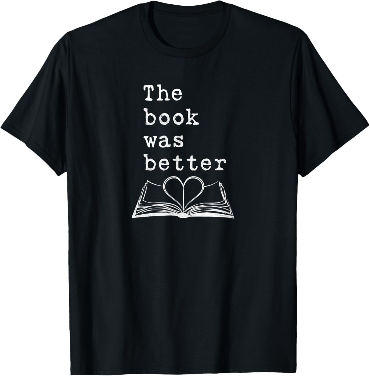 The Book Was Better - Typewriter Style Book Lover T-Shirt - T-Shirt | Black