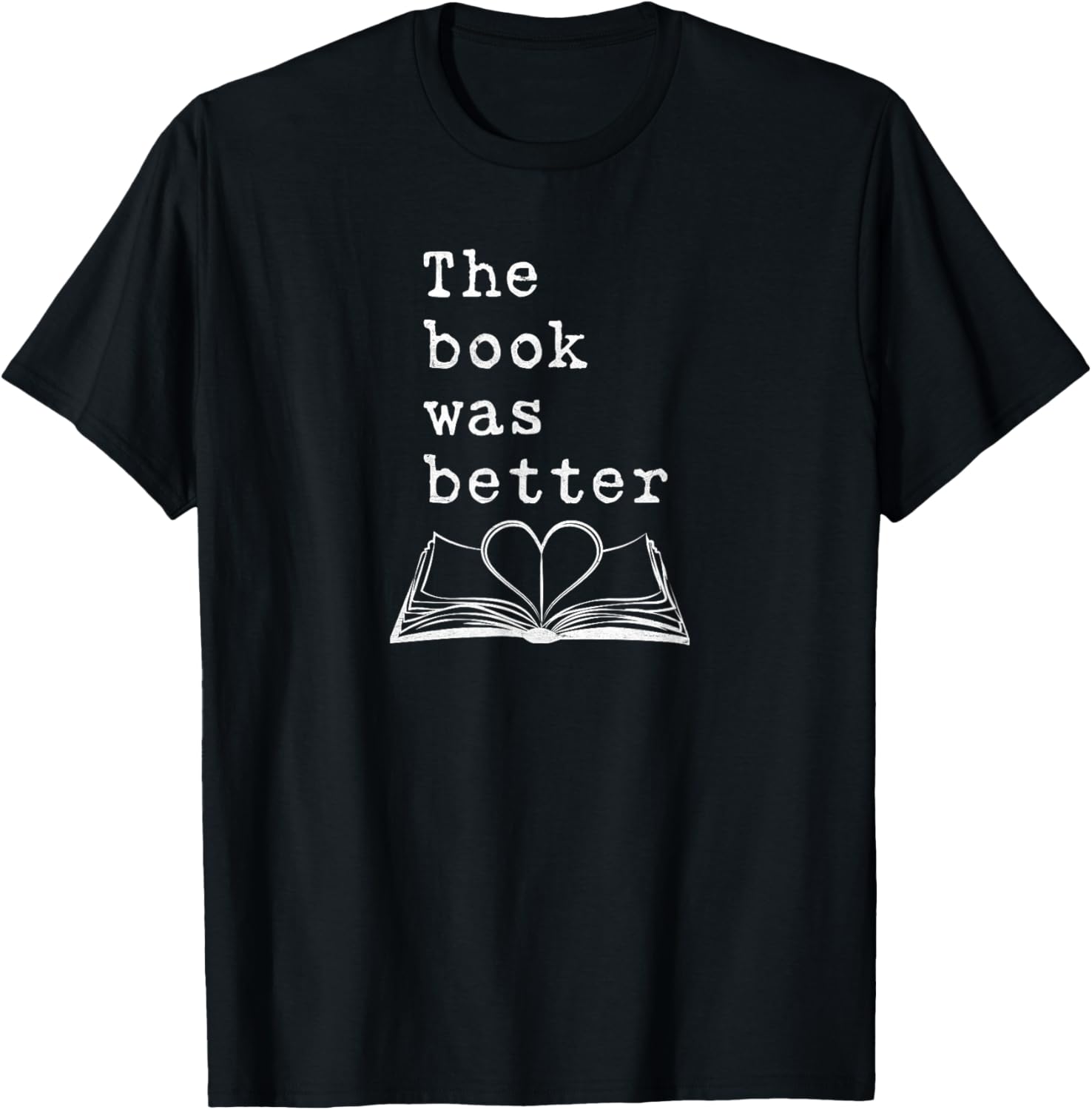 The Book Was Better - Typewriter Style Book Lover T-Shirt - T-Shirt | Black