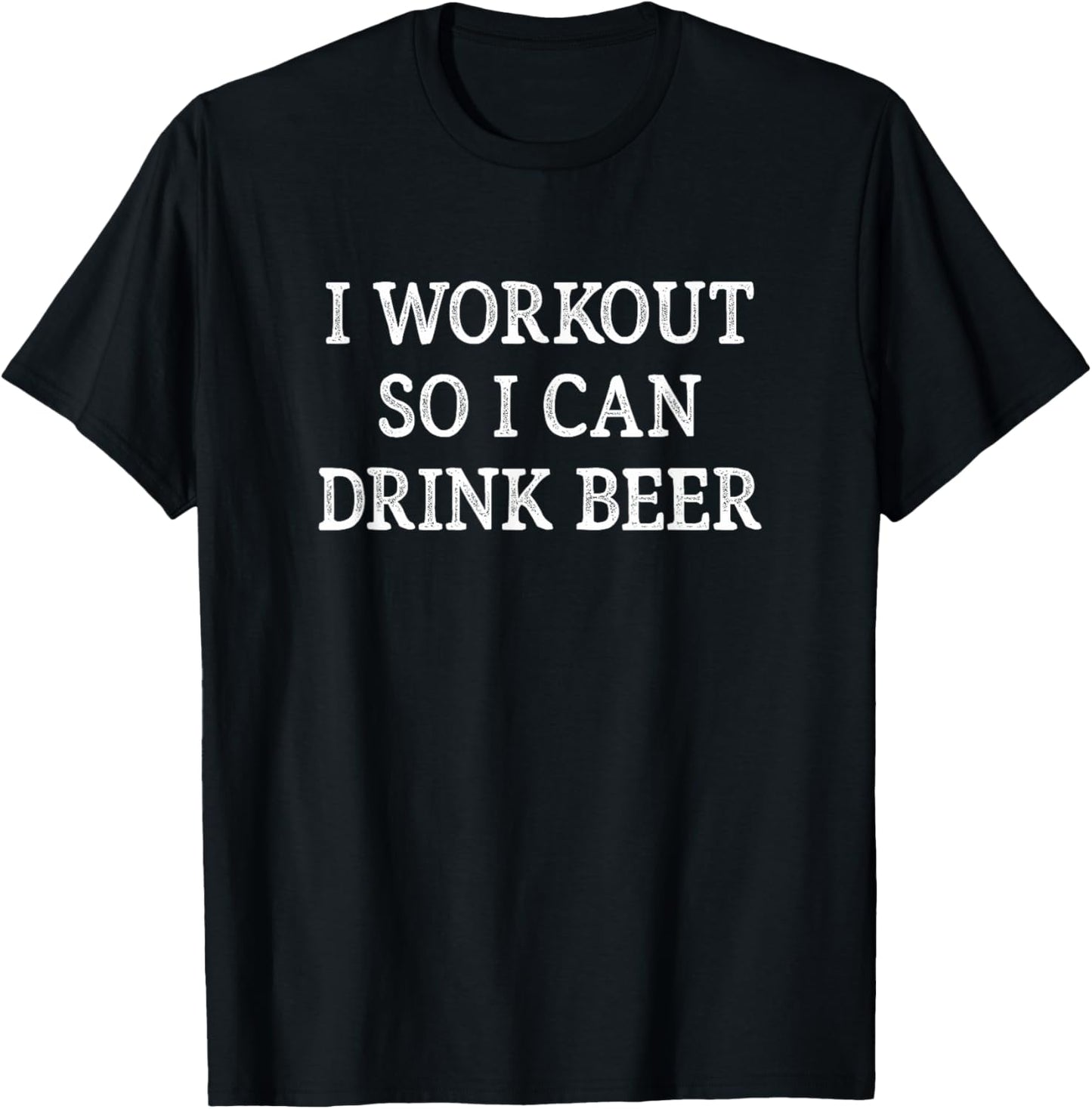 I Workout So I Can Drink Beer - Vintage Style T-Shirt - T-Shirt | Black