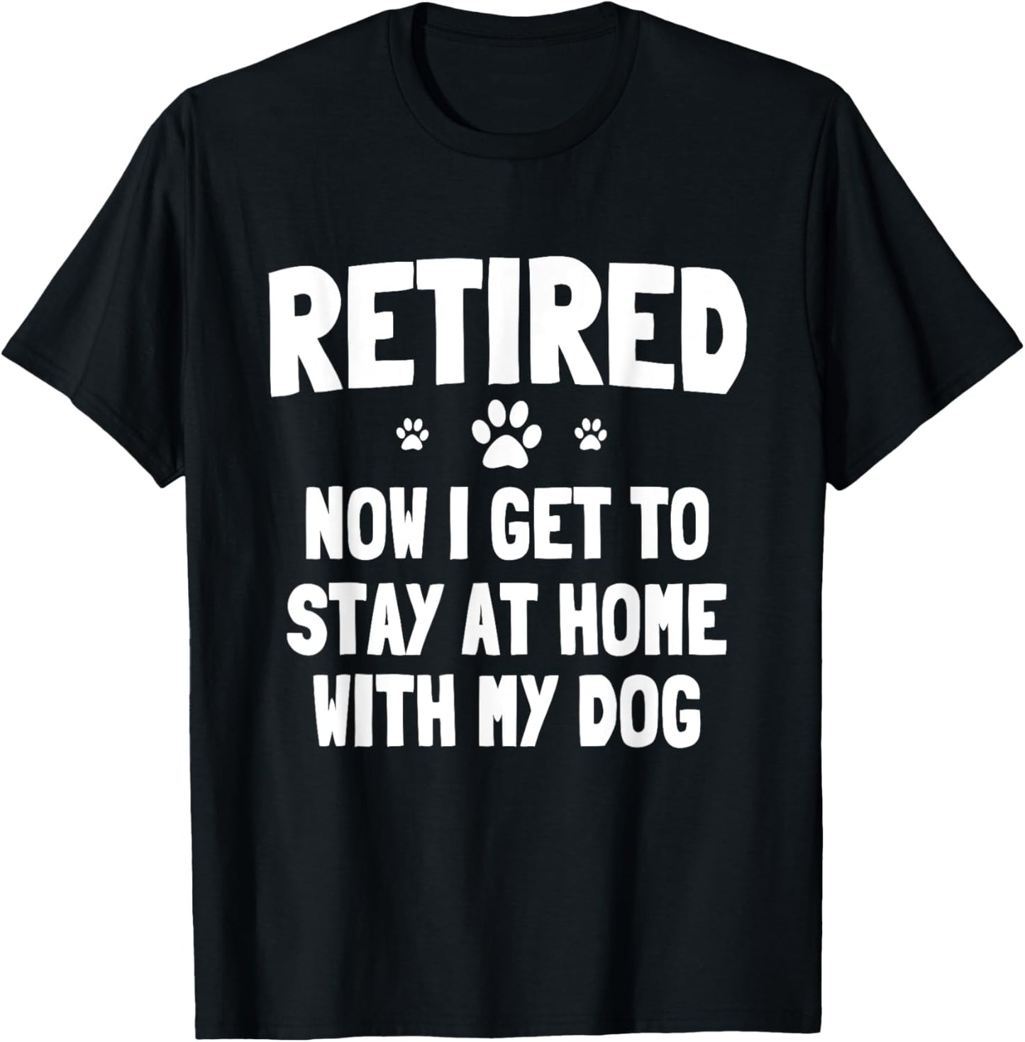 Great Dog Owner Retirement Day Retired Dogs Lover T-Shirt - T-Shirt | Black