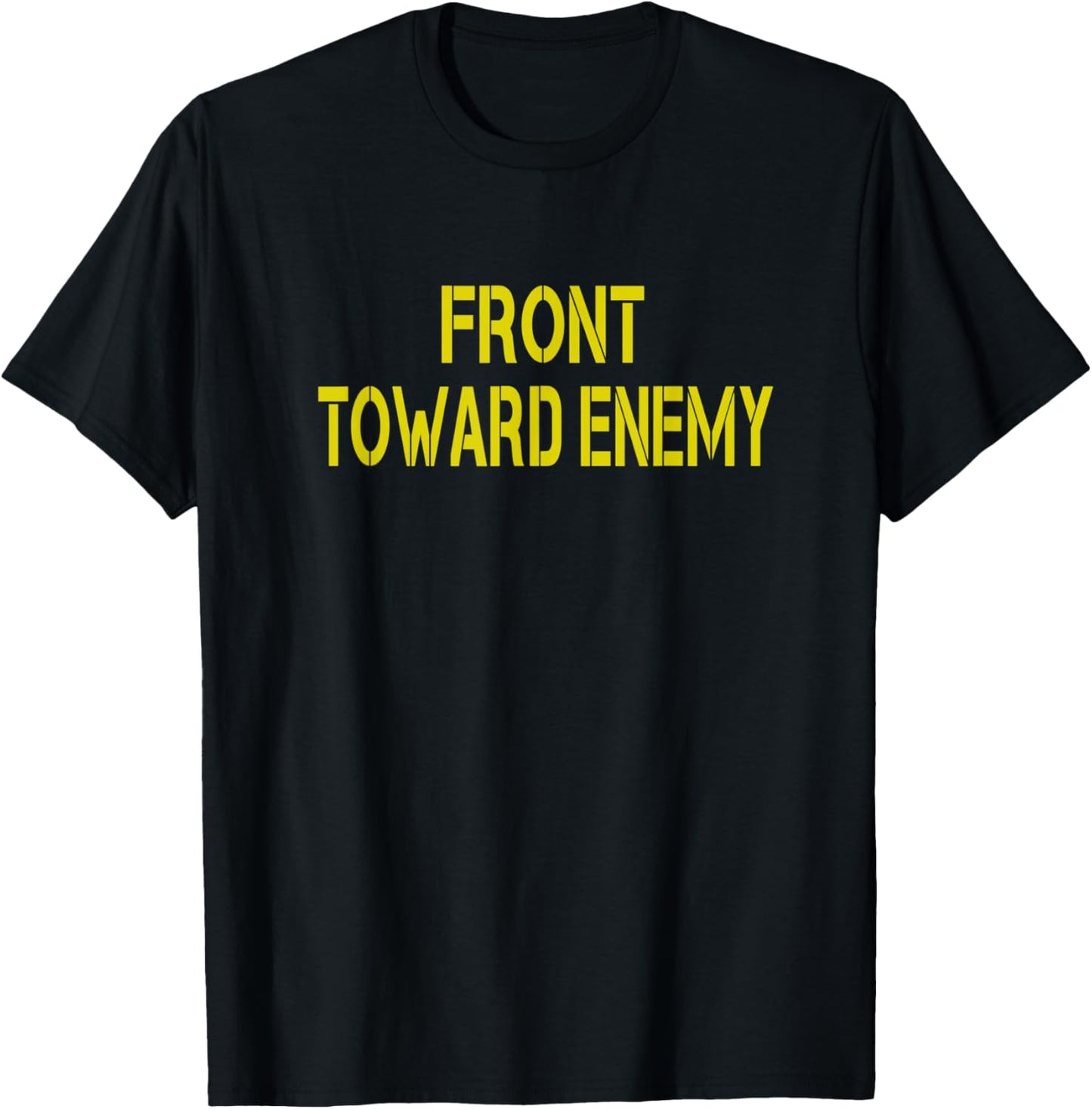 Military Claymore Joke Front Toward Enemy T-Shirt - T-Shirt | Black