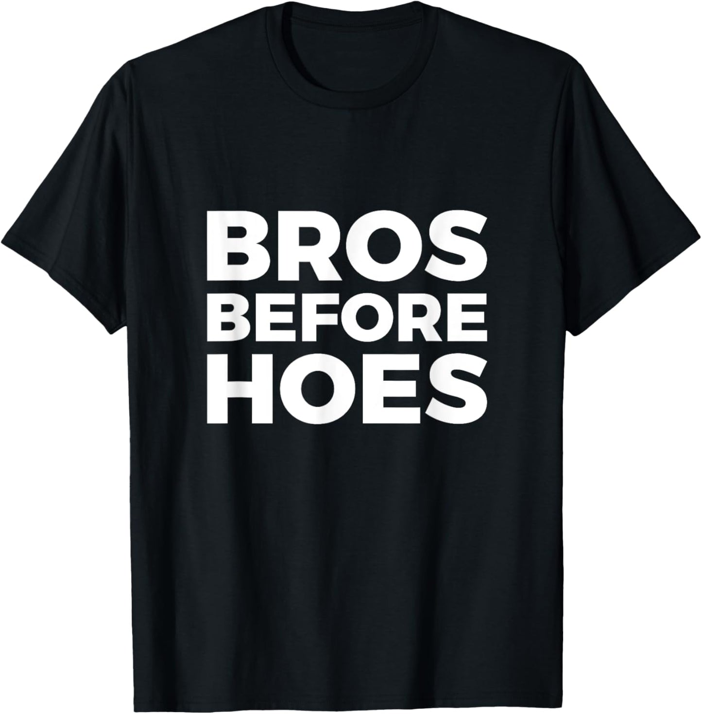 BROS before HOES T-Shirt - T-Shirt | Black