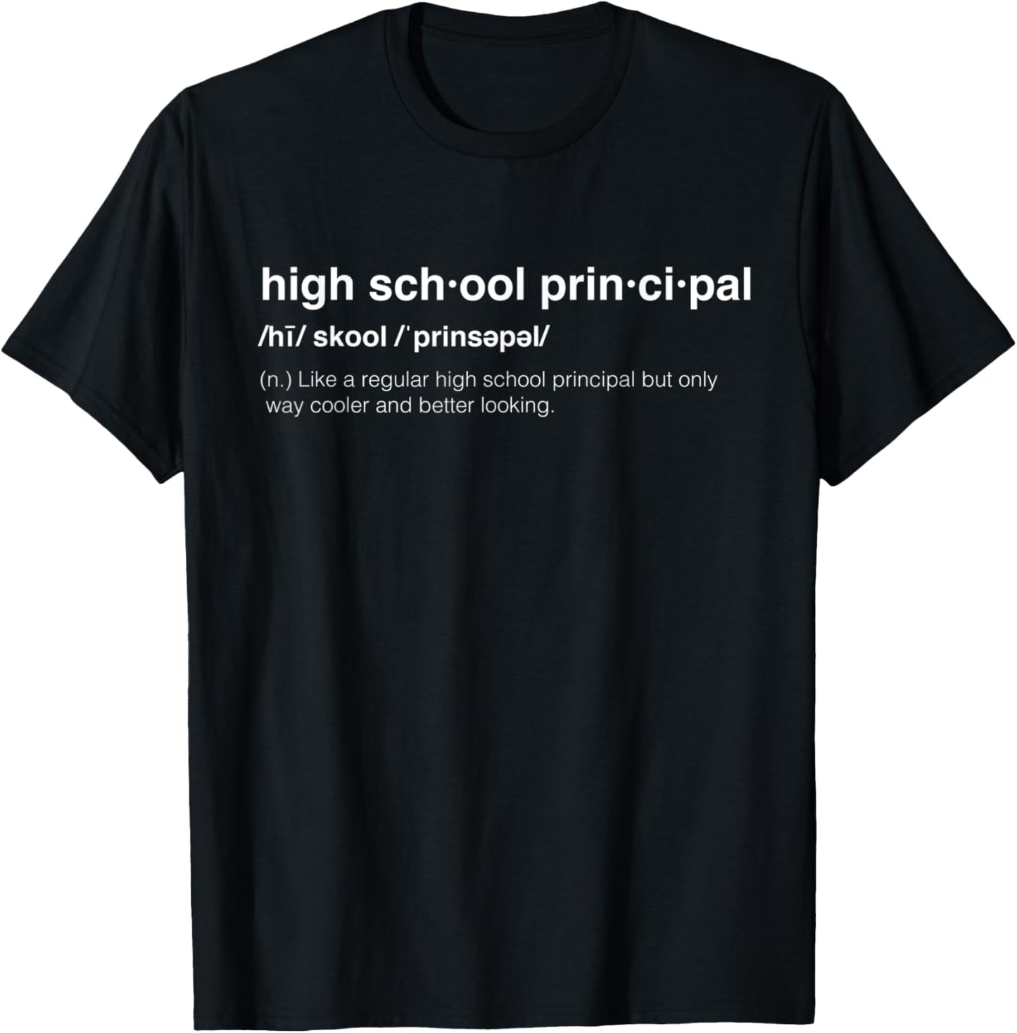 High School Principal T-Shirt - T-Shirt | Black