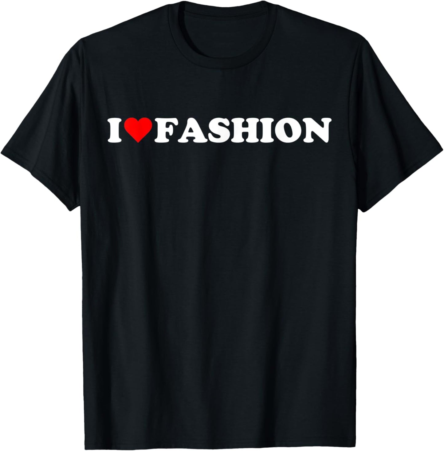 I heart Fashion I love Fashion Hobby Theme Lover T-Shirt - T-Shirt | Black