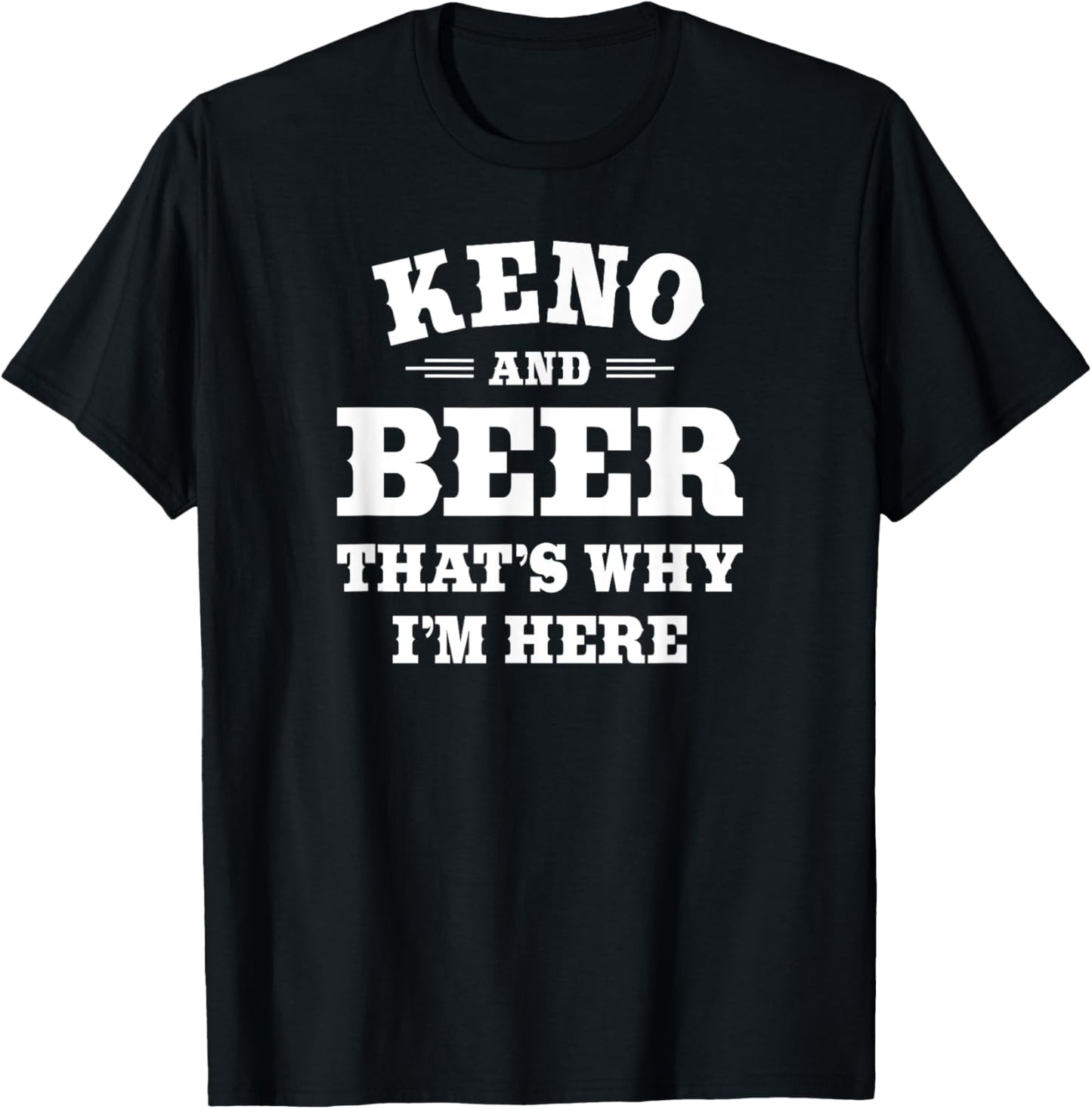 Keno Casino Lottery Player & Beer Drinker Quote: Keno & Beer T-Shirt - T-Shirt | Black