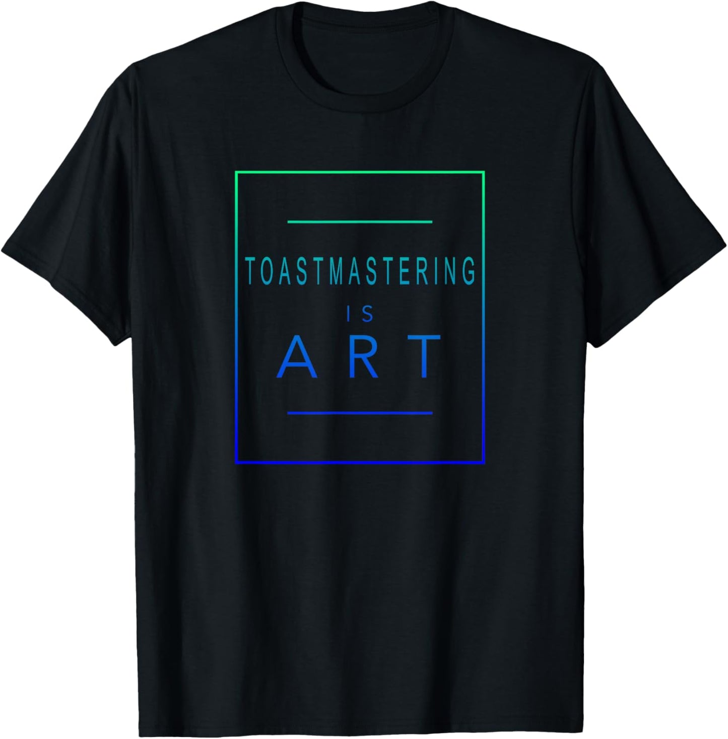 Toastmastering - Is Art - Toastmaster - Aesthetic Hobby T-Shirt - T-Shirt | Black