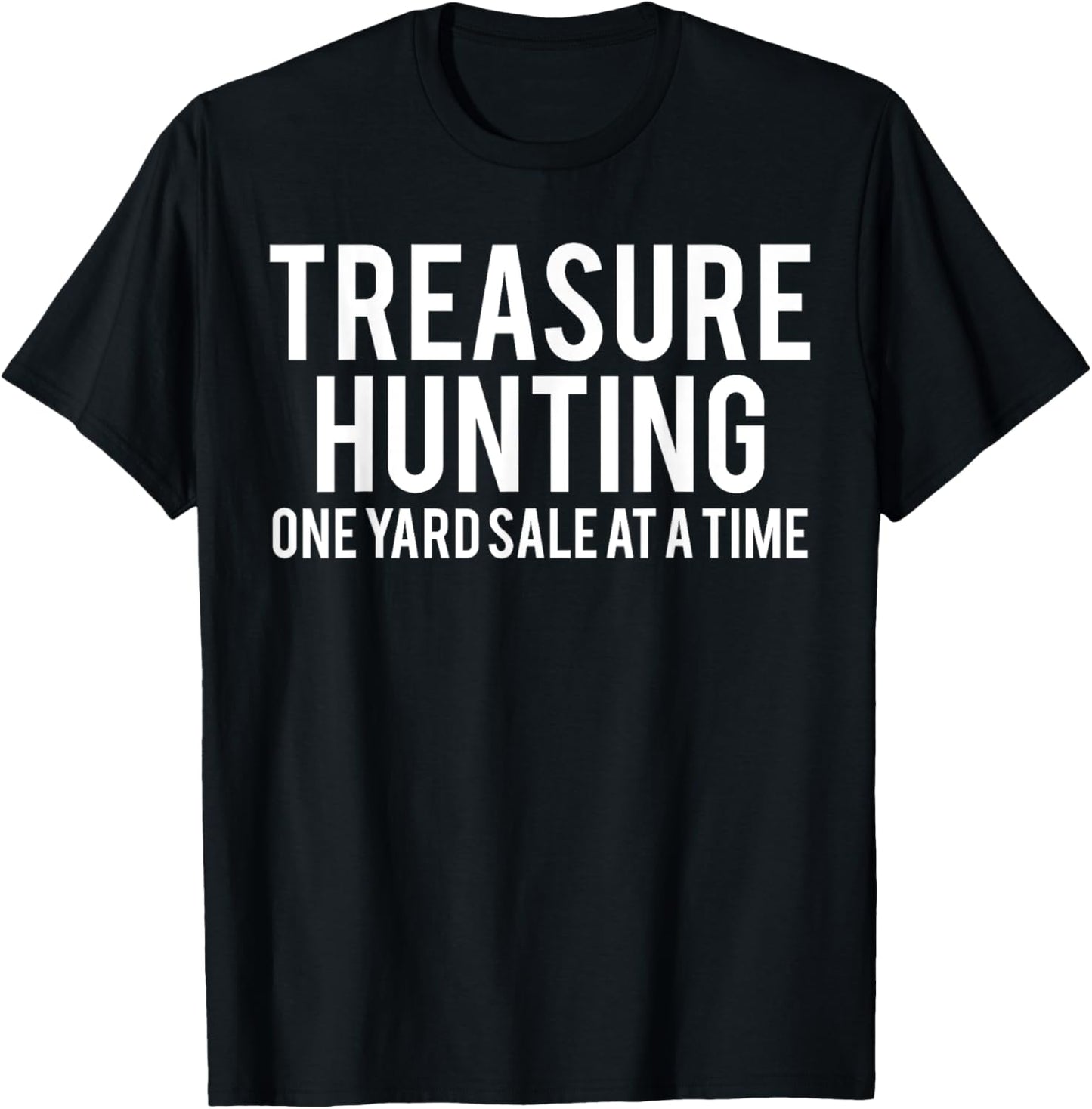 Treasure Hunting Funny Garage Sales Yard Property Thrifter T-Shirt - T-Shirt | Black
