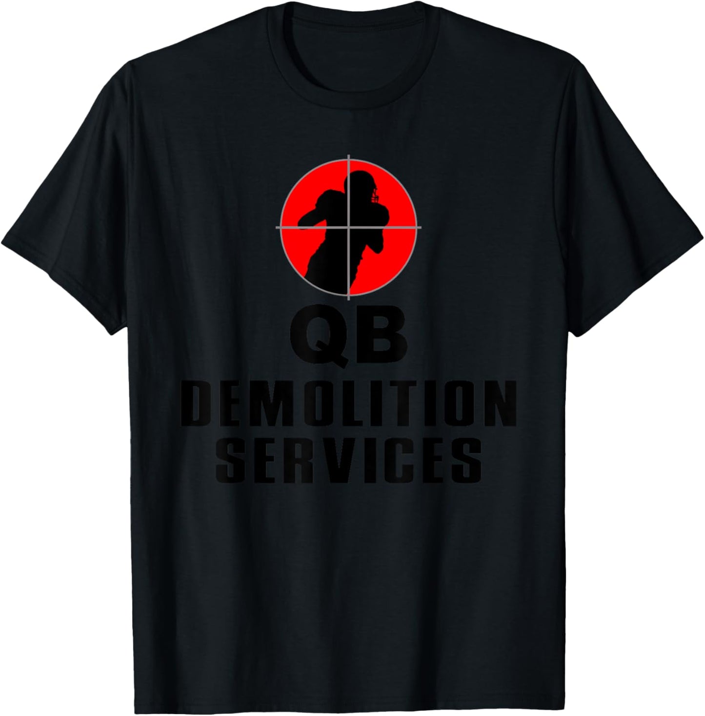 Defensive Lineman, Linebacker, Qb Demolition Svcs, Football T-Shirt - T-Shirt | Black