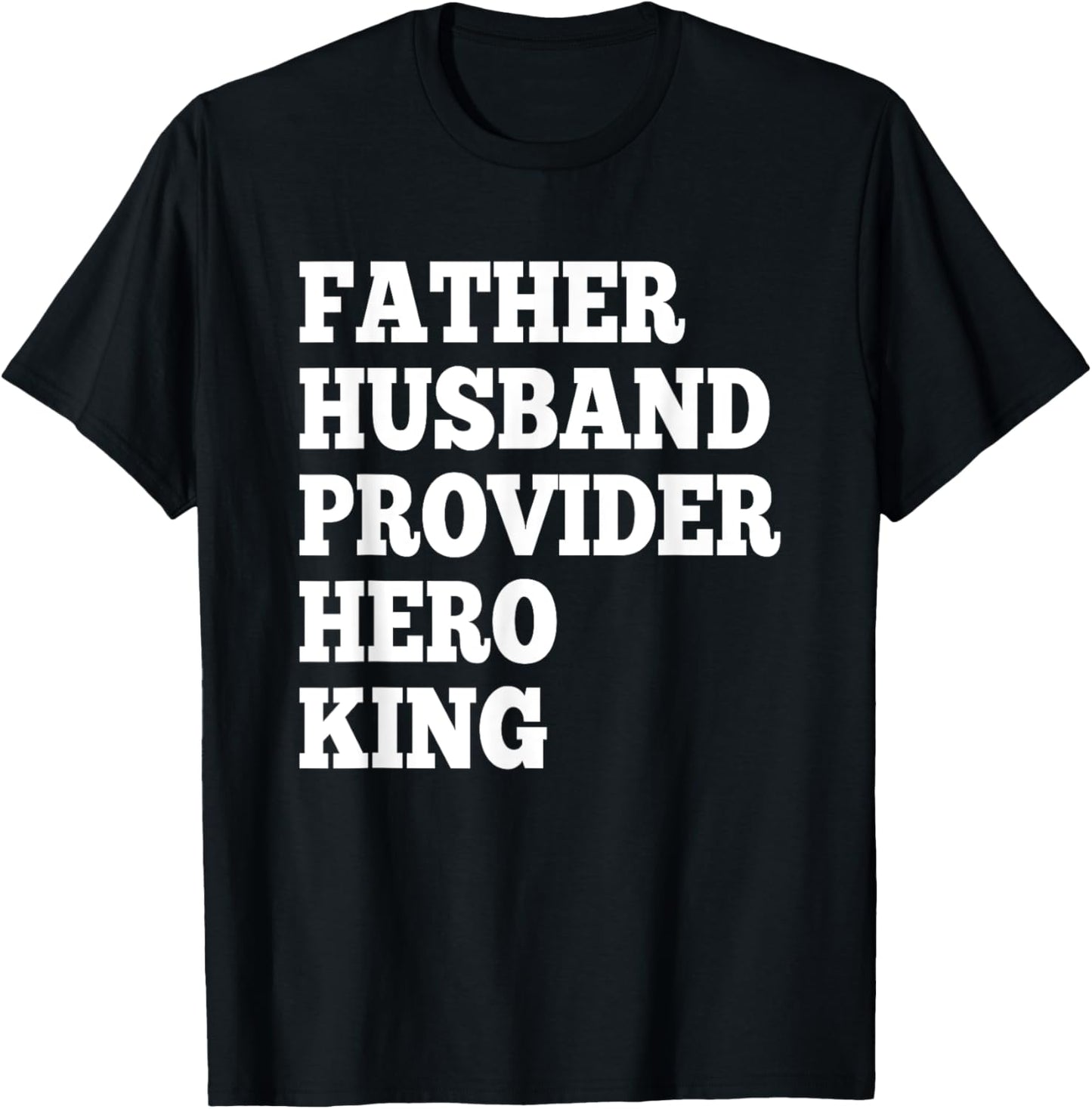 Father Husband Provider Hero King Funny Dad Gifts T-Shirt - T-Shirt | Black