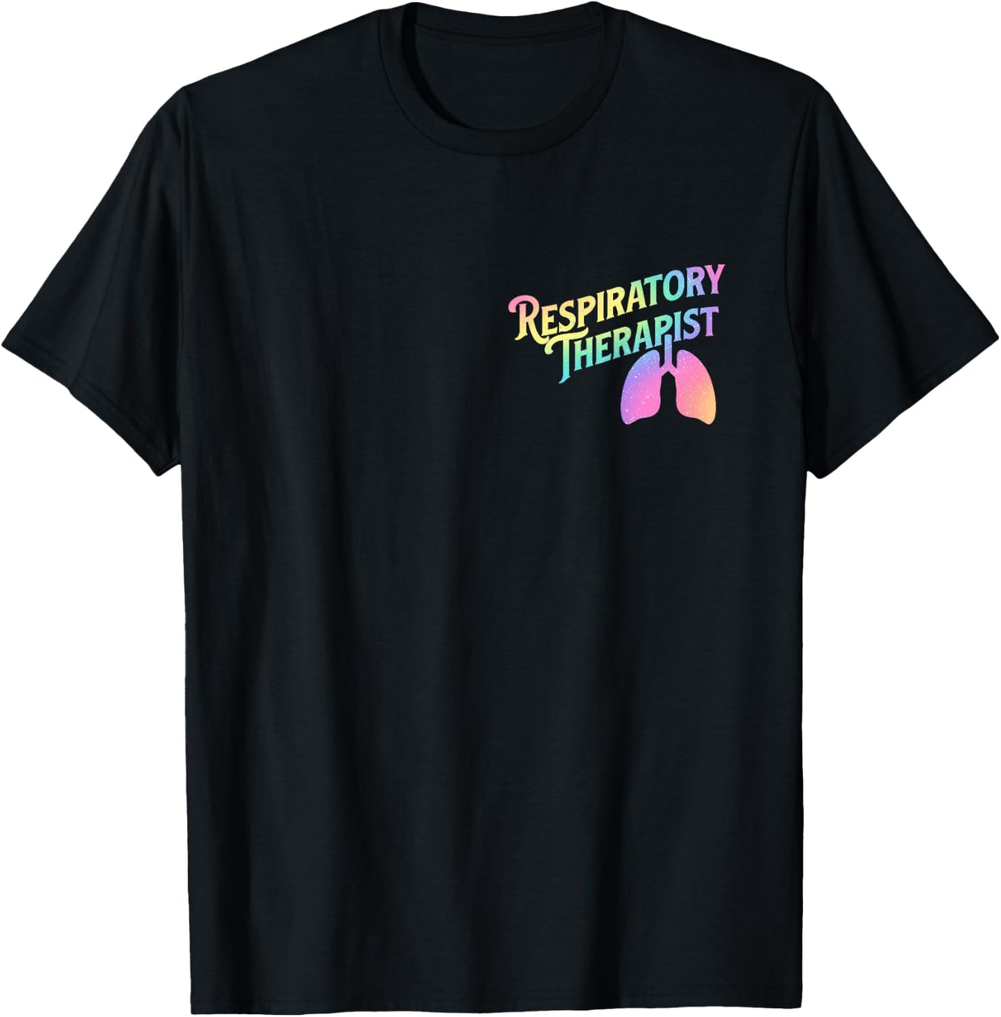 Respiratory Therapist - Lung Therapy Pulmonology Nurse Week T-Shirt - T-Shirt | Black