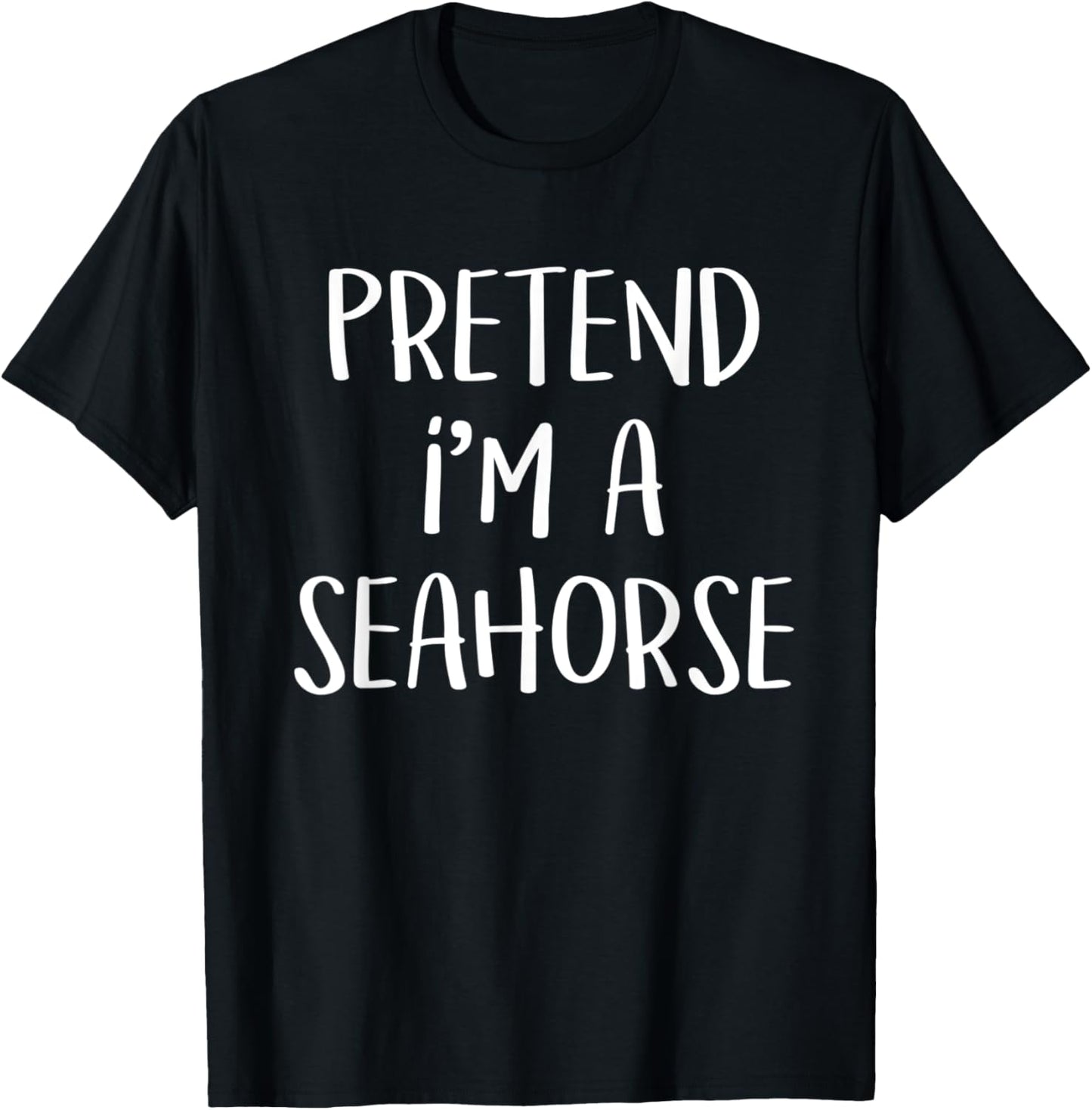 Pretend I'm A Seahorse Costume Funny Ocean Halloween Party T-Shirt - T-Shirt | Black