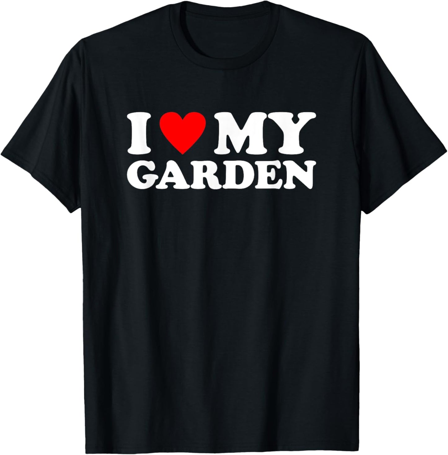 I Love My Garden Shirt Gardening I Heart My Garden T-Shirt - T-Shirt | Black