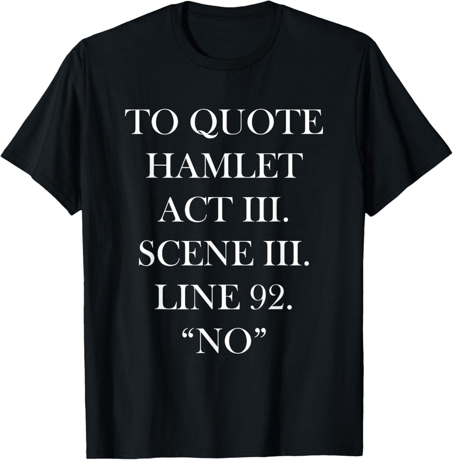 To Quote Hamlet Funny Literary Shakespeare Quote T-Shirt - T-Shirt | Black