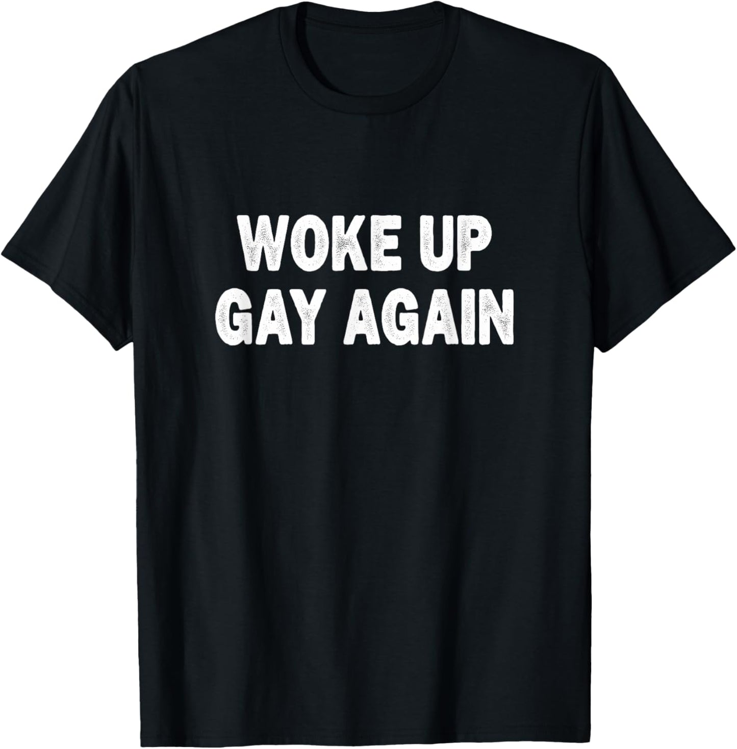 Woke Up Gay Again - Vintage Style T-Shirt - T-Shirt | Black