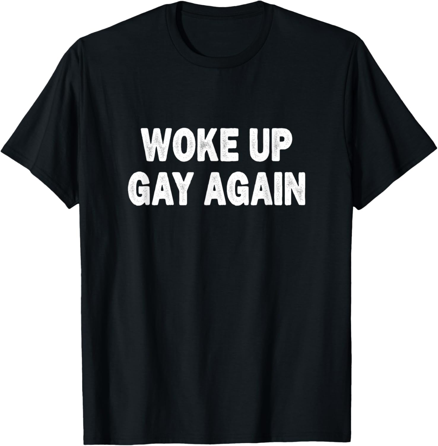 Woke Up Gay Again - Vintage Style T-Shirt - T-Shirt | Black