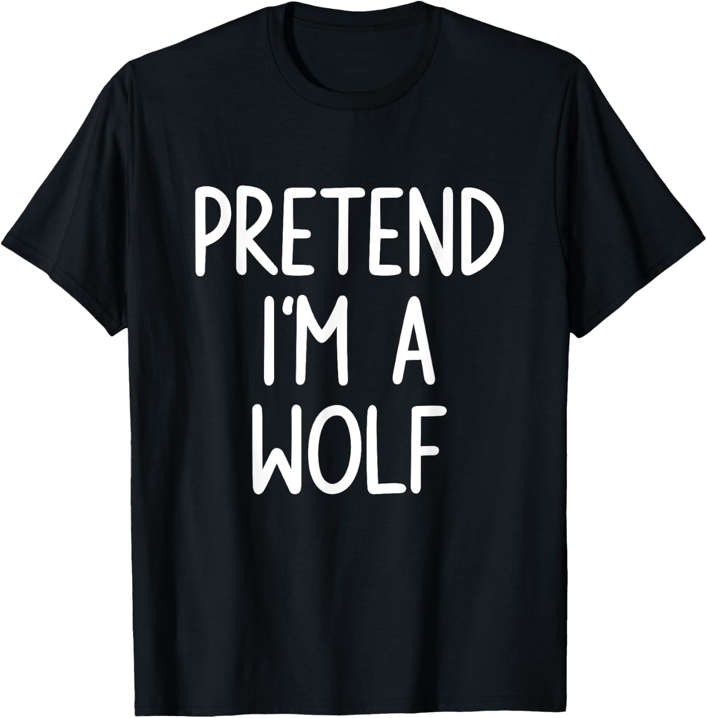 Pretend I'm A Wolf Costume Halloween Lazy Easy T-Shirt - T-Shirt | Black
