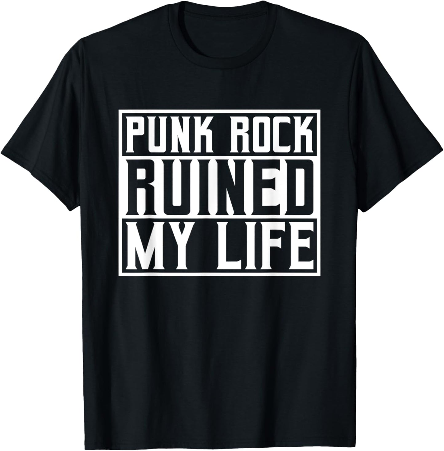 Punk Rock Ruined My Life - Hard Rock Punker Goth Biker T-Shirt - T-Shirt | Black
