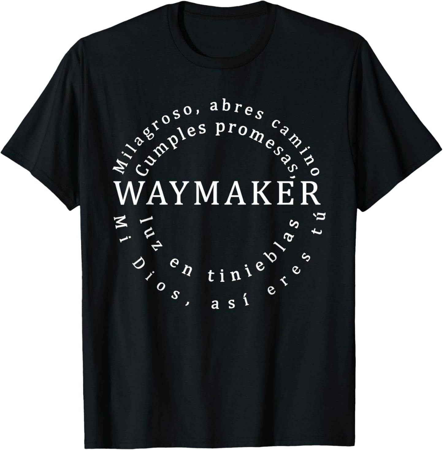 Milagroso Abres Camino Cumples Promesas Luz Spanish Waymaker T-Shirt - T-Shirt | Black