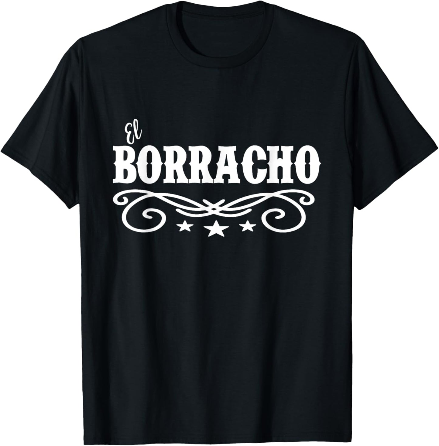 El Borracho - Funny Latino T Shirt T-Shirt - T-Shirt | Black