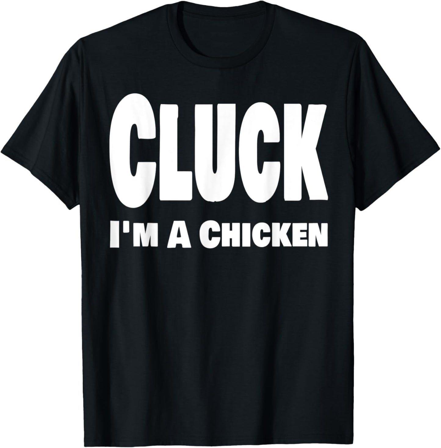 Funny Cluck I'm A Chicken Halloween Last Minute Costume T-Shirt - T-Shirt | Black
