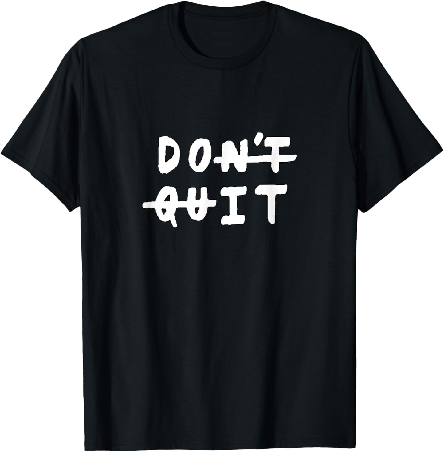 Don't quit (do it) Gym Fitness Motivation Slogan Quote T-Shirt - T-Shirt | Black