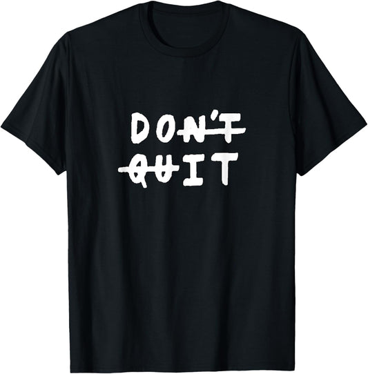 Don't quit (do it) Gym Fitness Motivation Slogan Quote T-Shirt - T-Shirt | Black