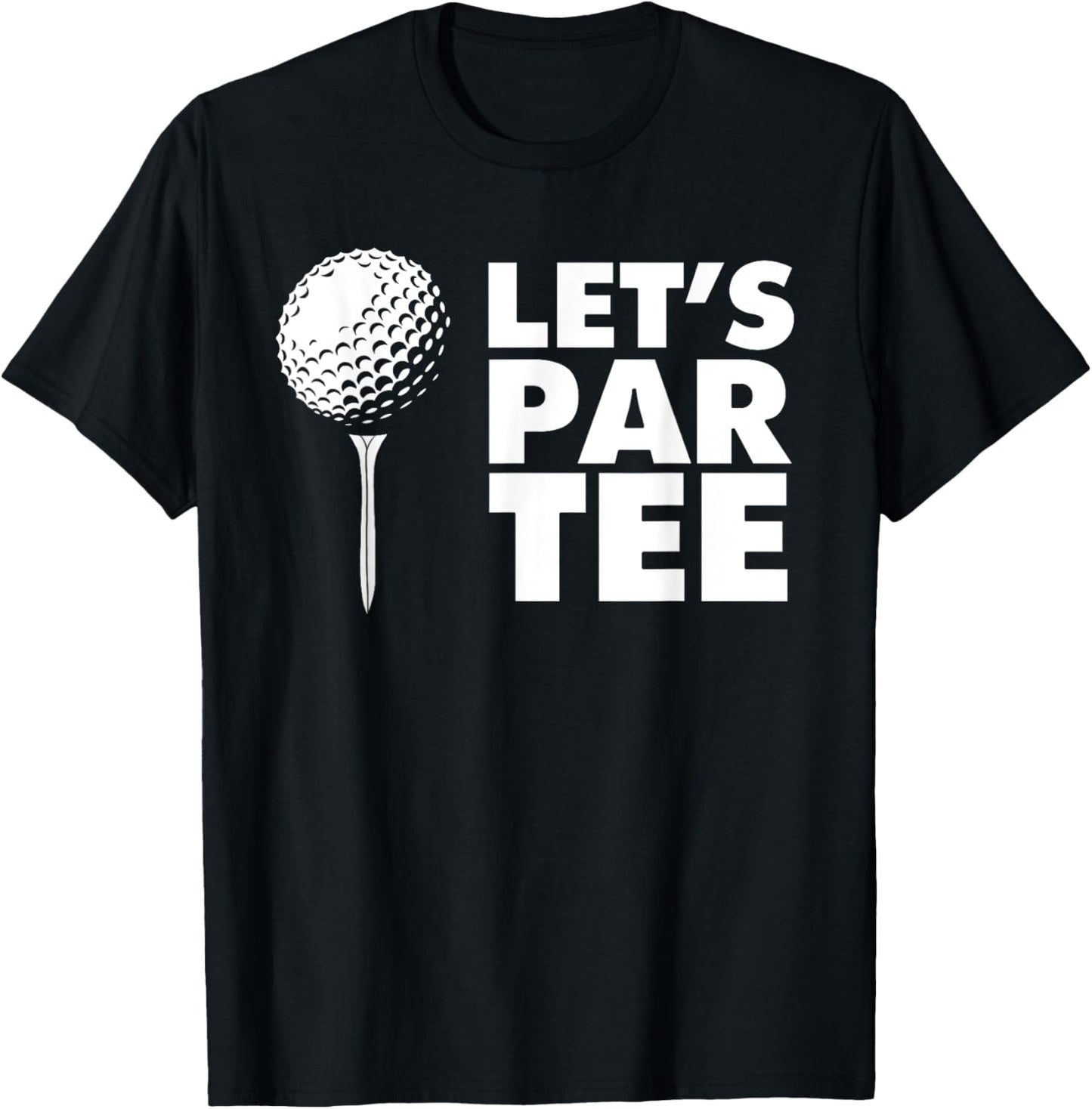 Let's Par funny Golf Let's Par T-Shirt - T-Shirt | Black