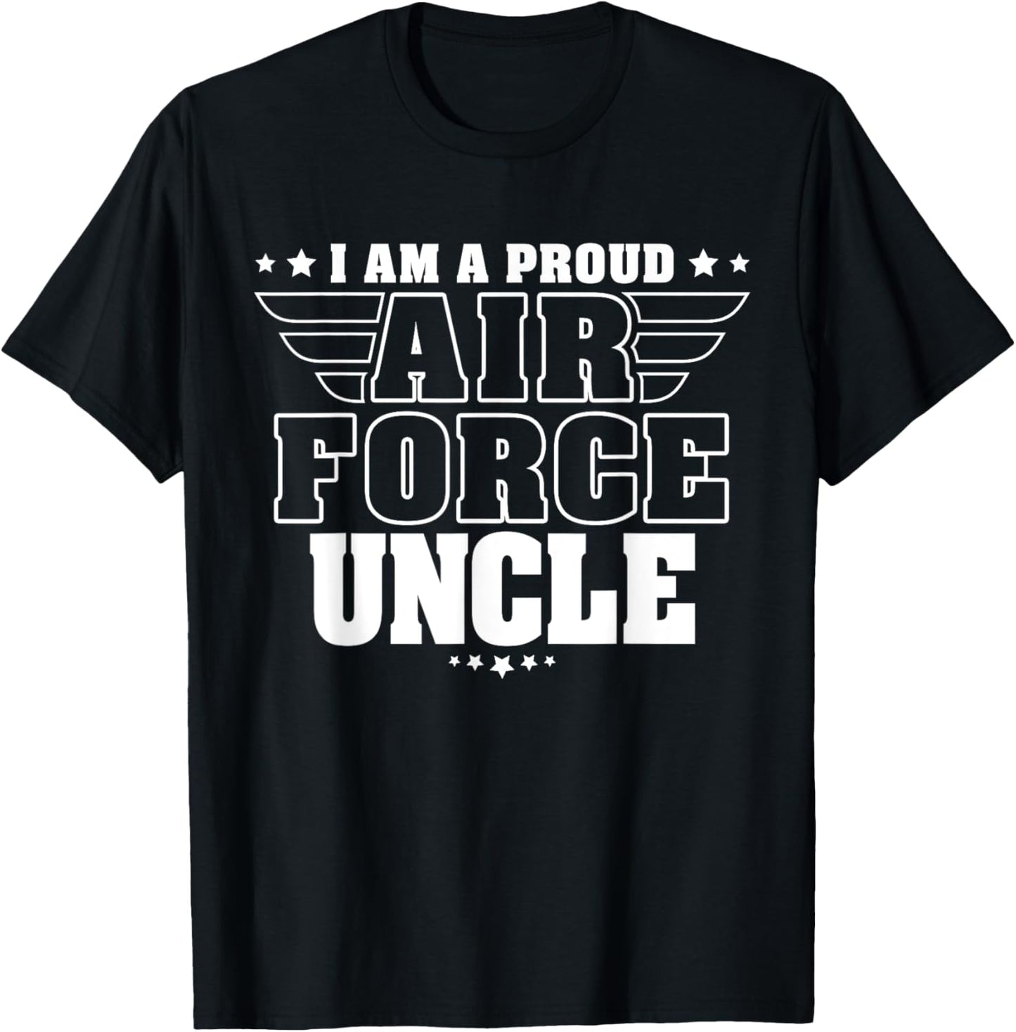 I Am A Proud Air Force Uncle Patriotic Pride Military Family T-Shirt - T-Shirt | Black