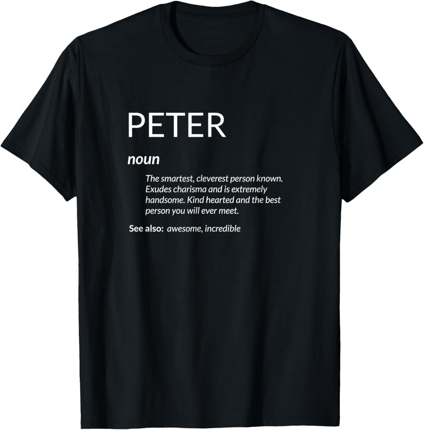 Peter Is The Best Funny Name Definition Pete Peter T-Shirt - T-Shirt | Black