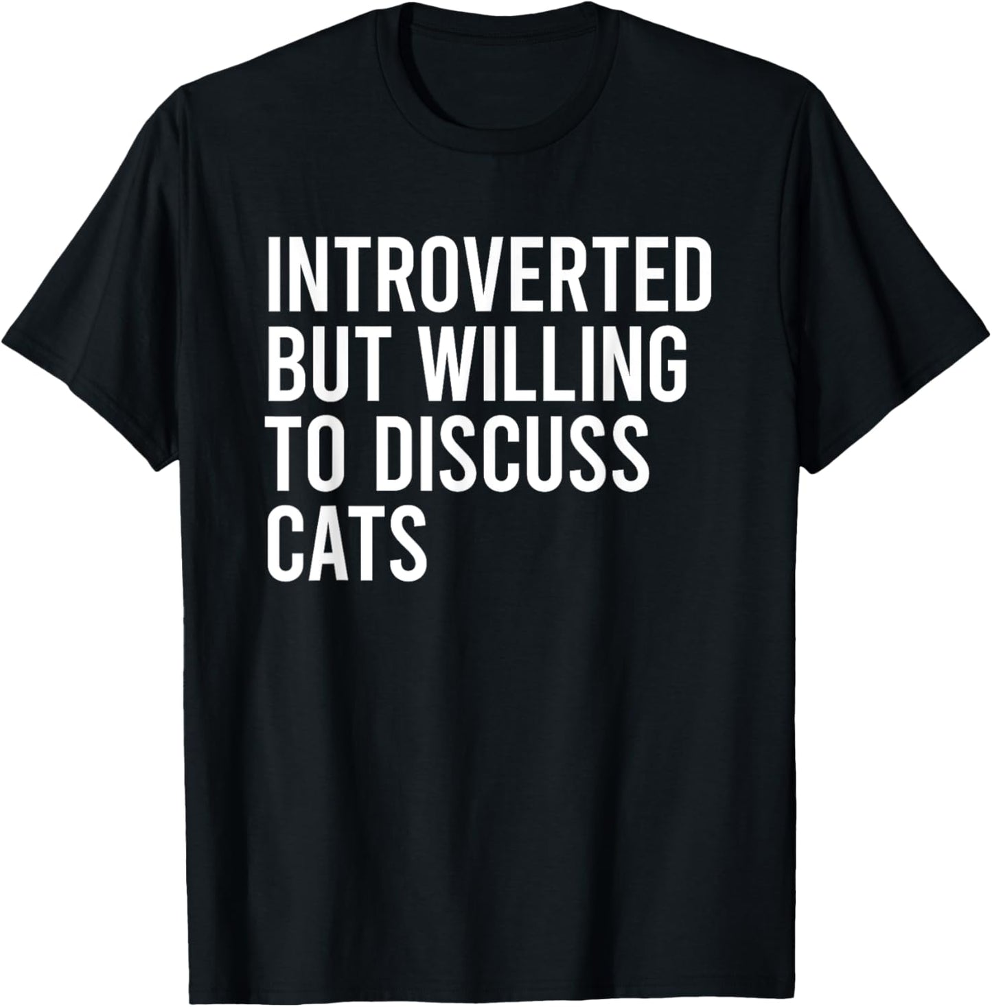 Introverted But Willing To Discuss Cats T-Shirt - T-Shirt | Black