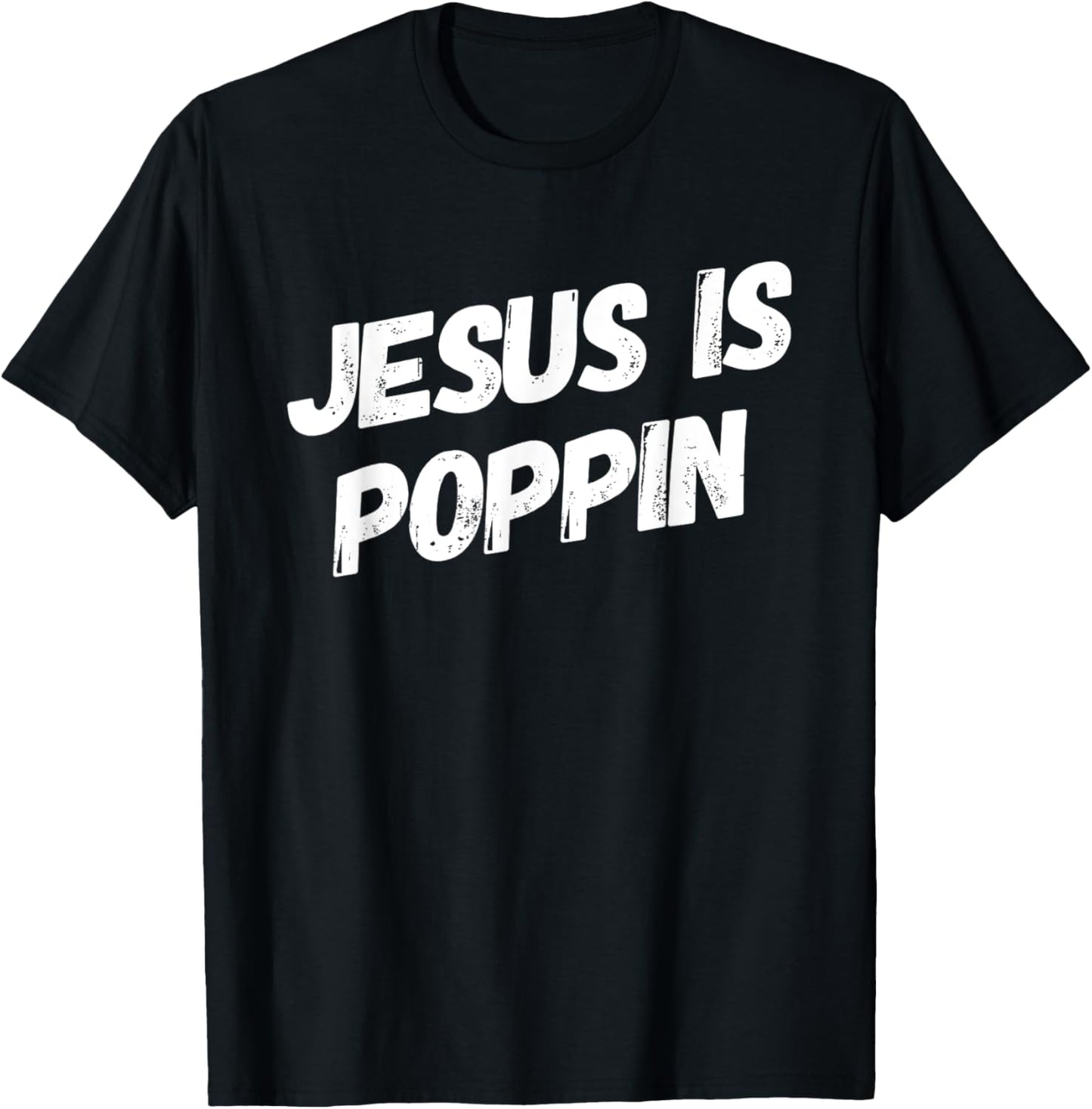 Jesus Is Poppin - Funny Christian Jesus Lover Faith Lord T-Shirt - T-Shirt | Black