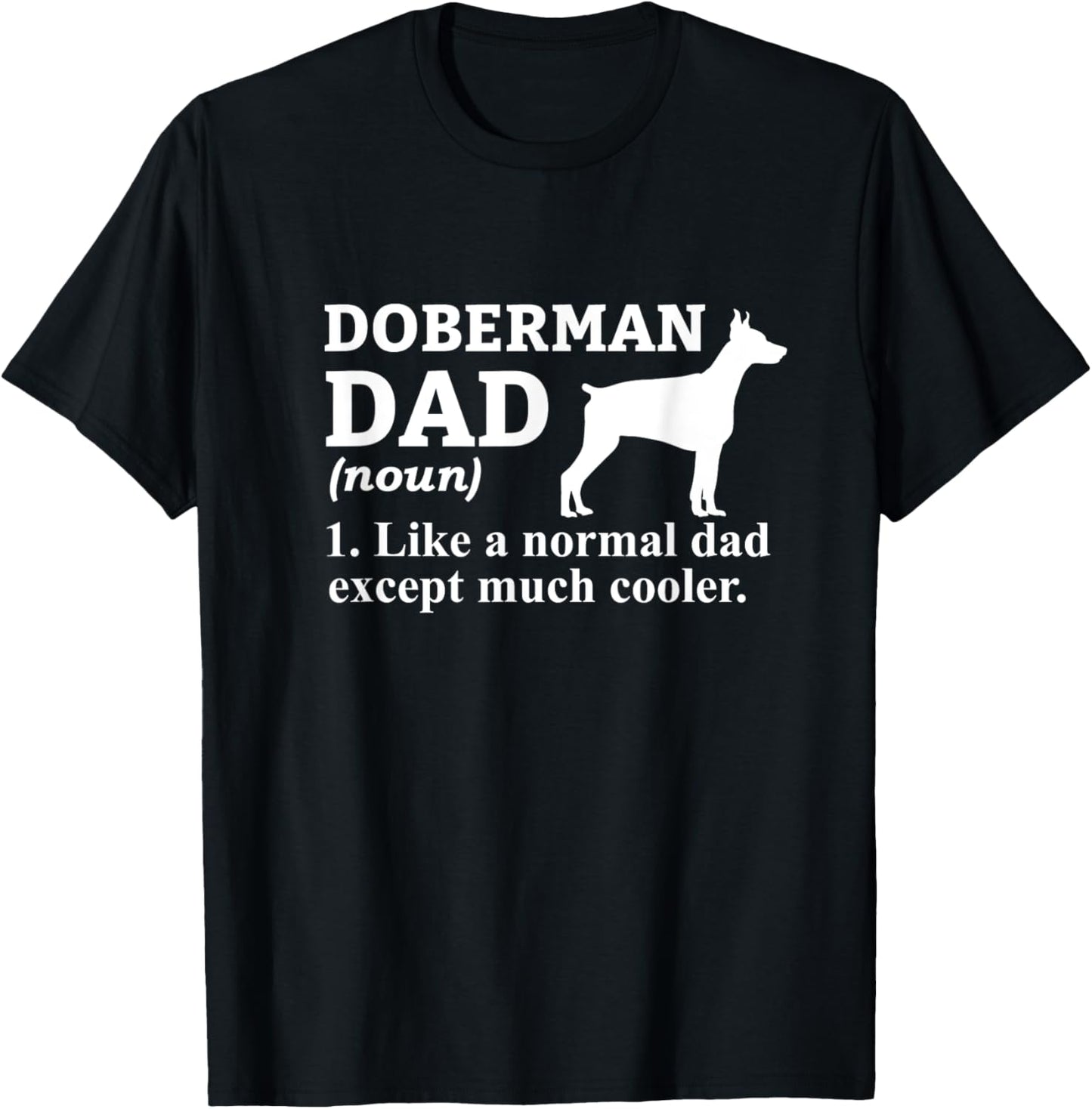 Doberman Dad Definition Funny Dog Owner Humor T-Shirt - T-Shirt | Black