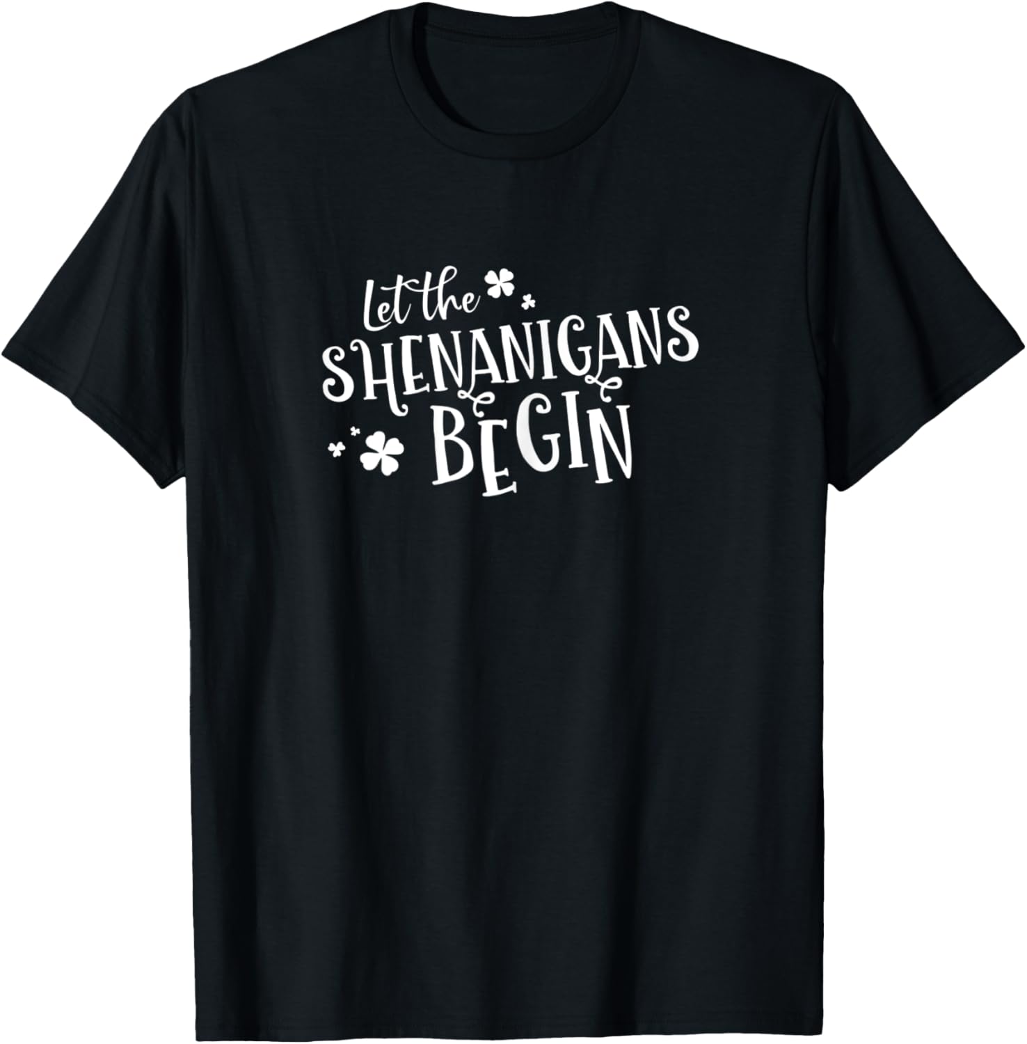 Cute Let The Shenanigans Begin Shirt for T-Shirt - T-Shirt | Black