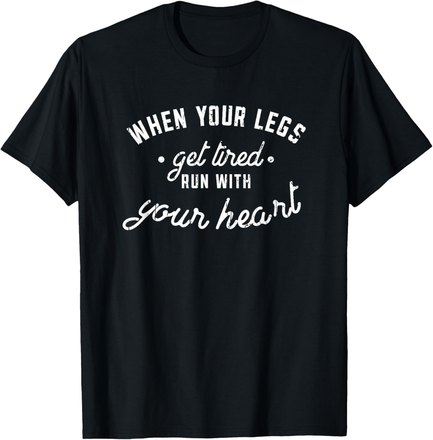 When your legs get tired run with your heart - Track Run T-Shirt - T-Shirt | Black