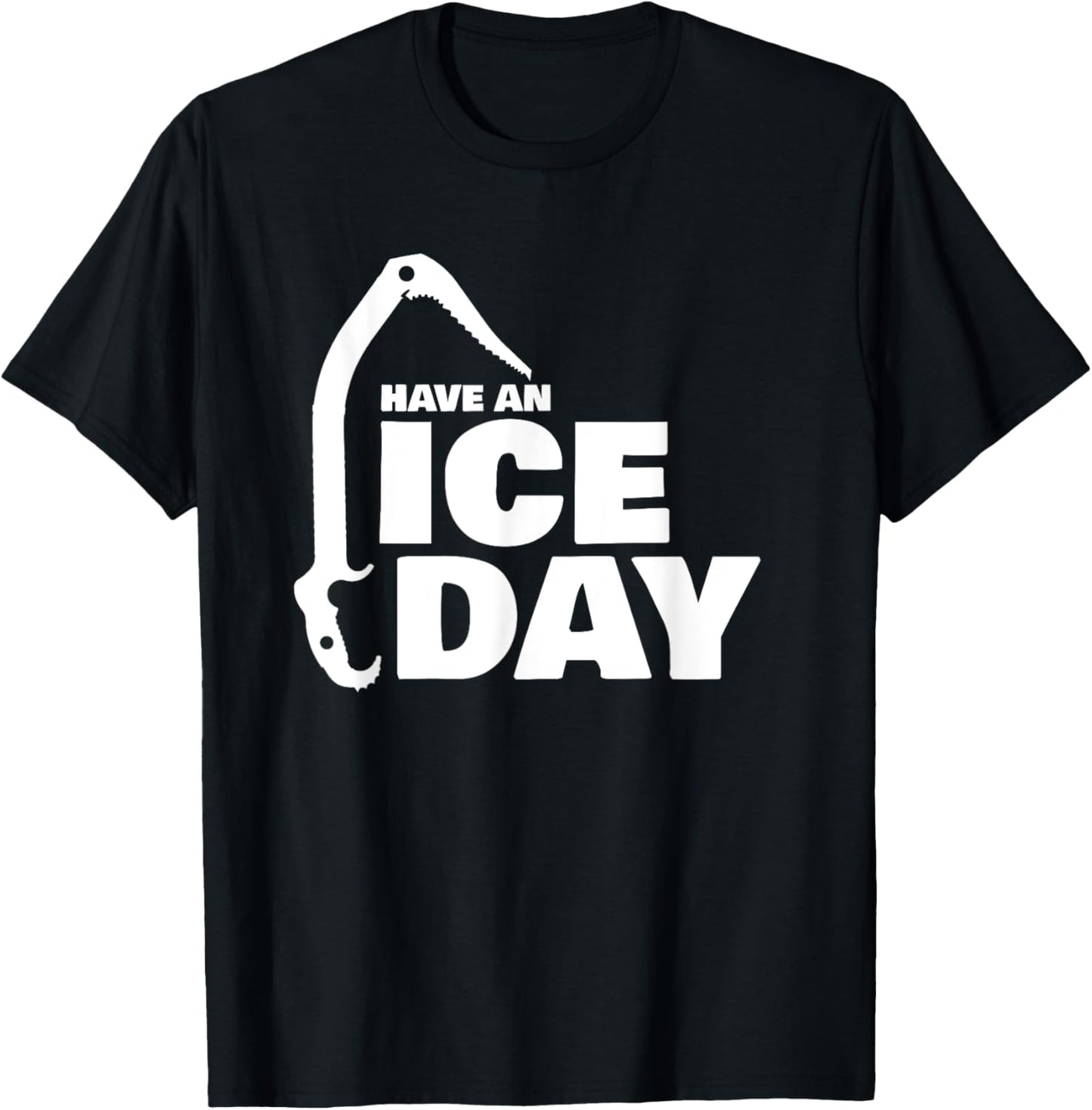 Have an Ice Day funny Ice Climbing T-Shirt - T-Shirt | Black