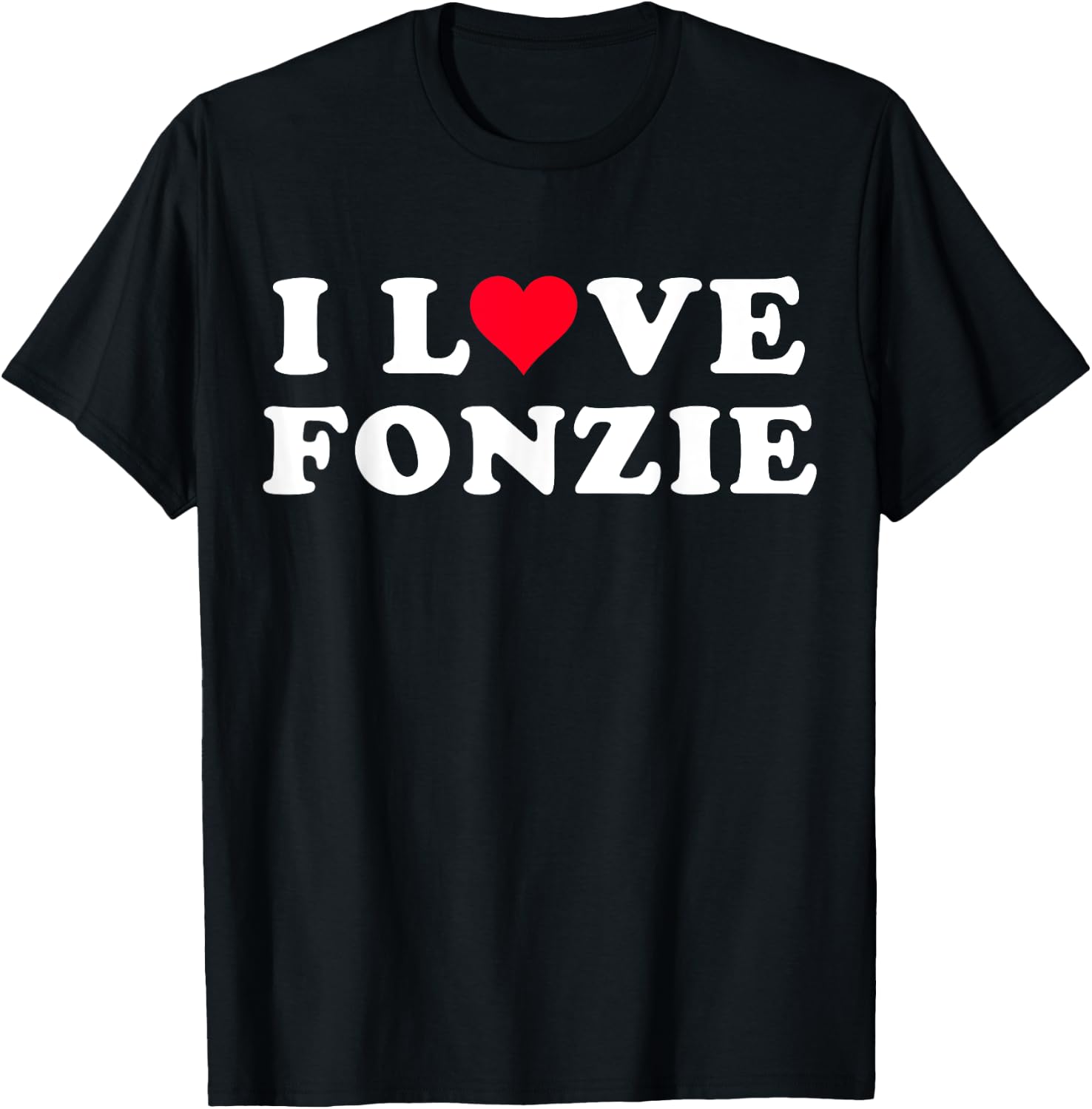 I Love Fonzie Matching Girlfriend & Boyfriend Fonzie Name T-Shirt - T-Shirt | Black