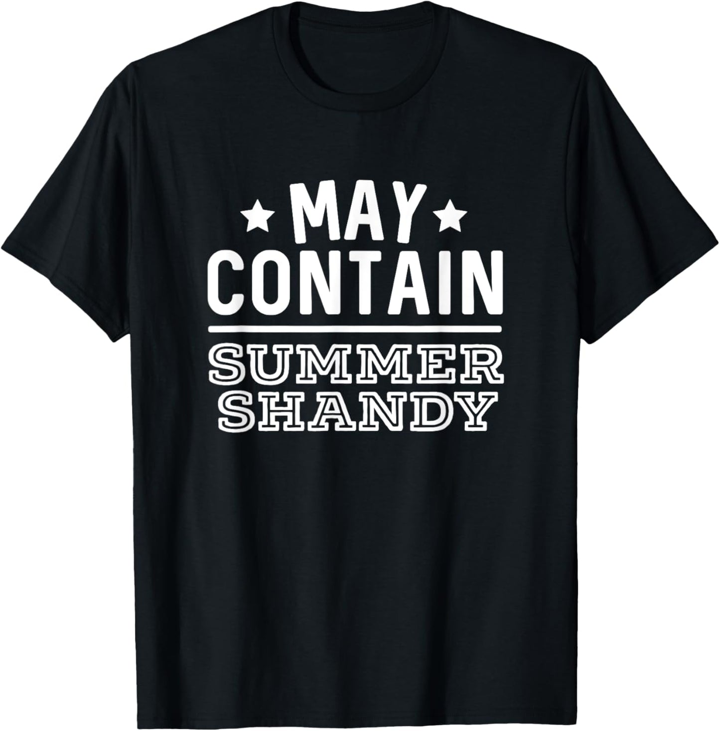May Contain Summer Shandy Funny Shandy's Beer Party Supplies Men Women T-Shirt - T-Shirt | Black