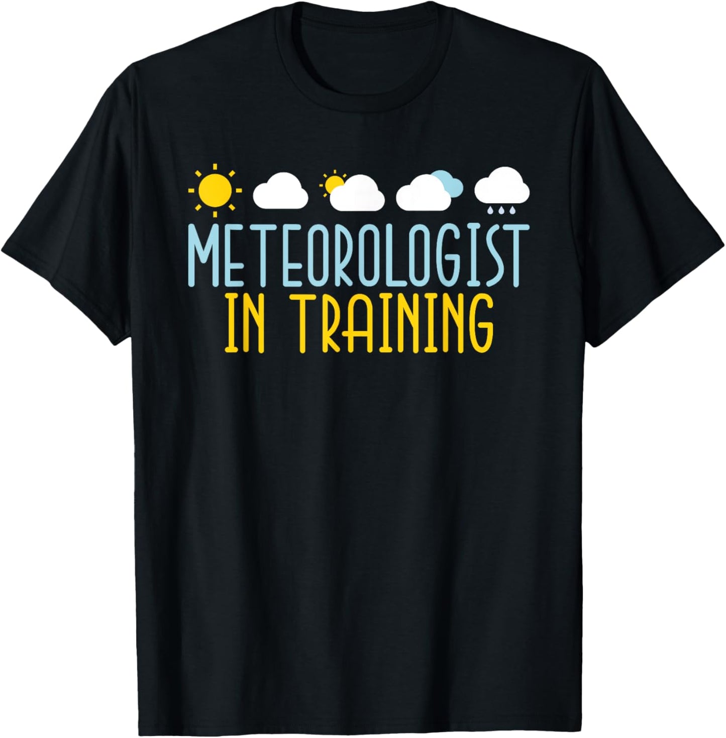 Meteorologist in Training Weather Chaser Meteorology T-Shirt - T-Shirt | Black