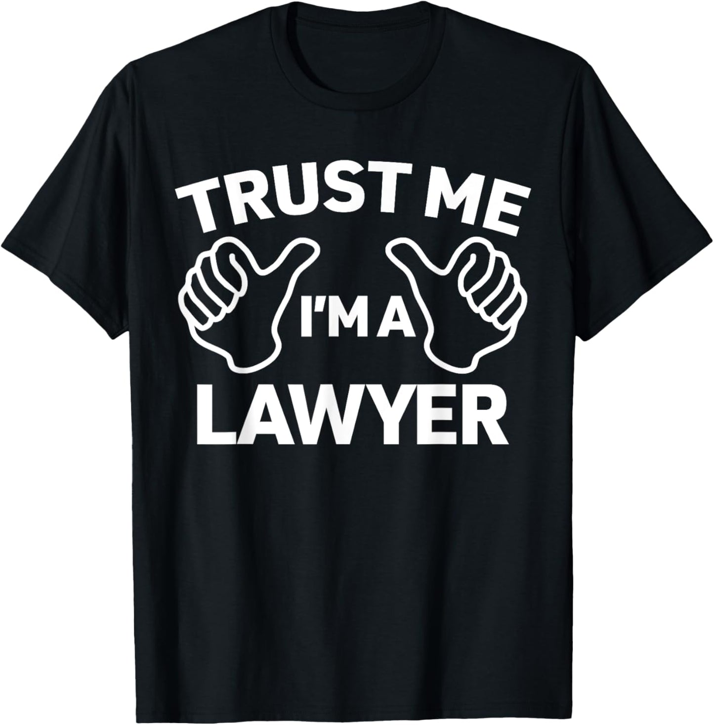 Trust Me, I'm a lawyer shirt funny lawyer T-Shirt - T-Shirt | Black