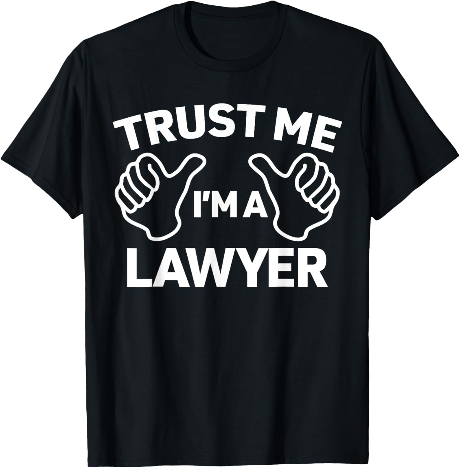 Trust Me, I'm a lawyer shirt funny lawyer T-Shirt - T-Shirt | Black