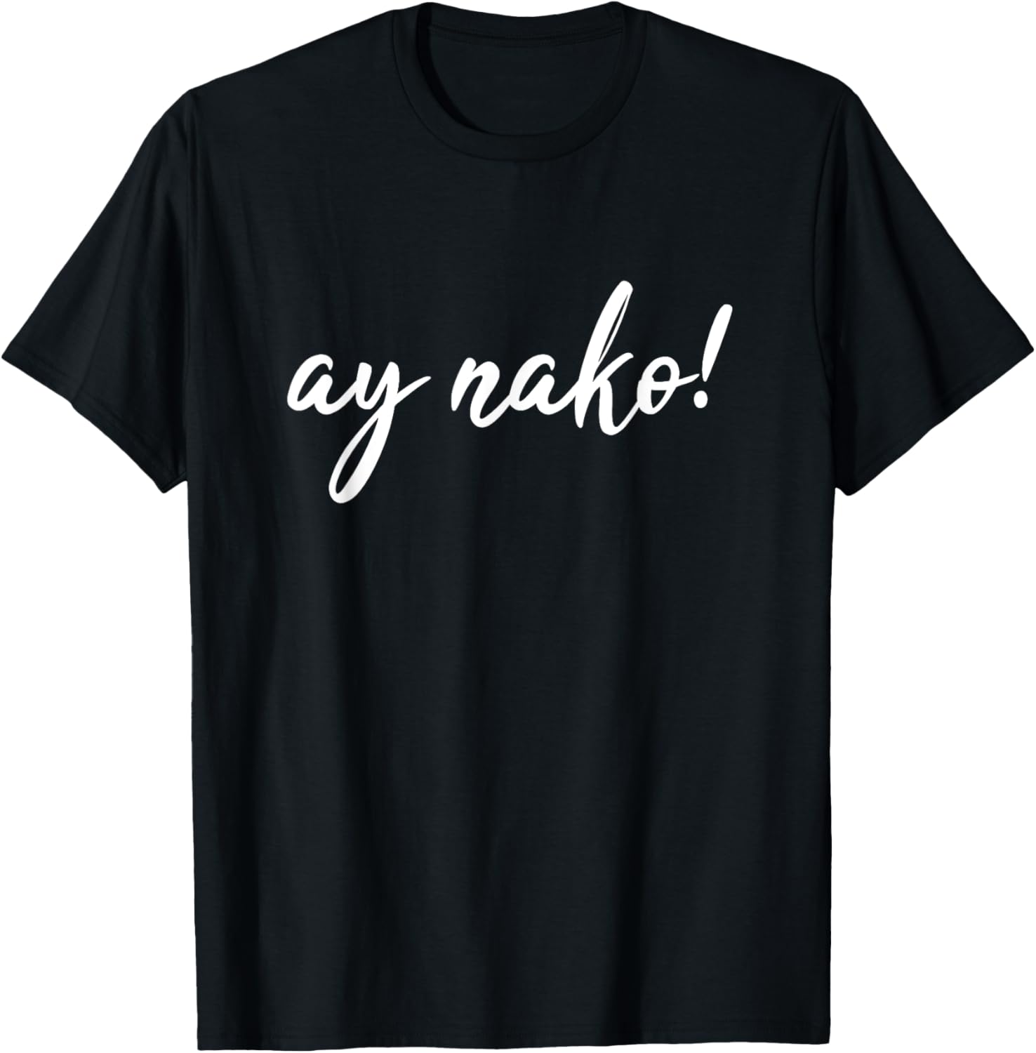 Ay Nako Funny Filipino Slang Sayings Pinoy Pride T-Shirt - T-Shirt | Black