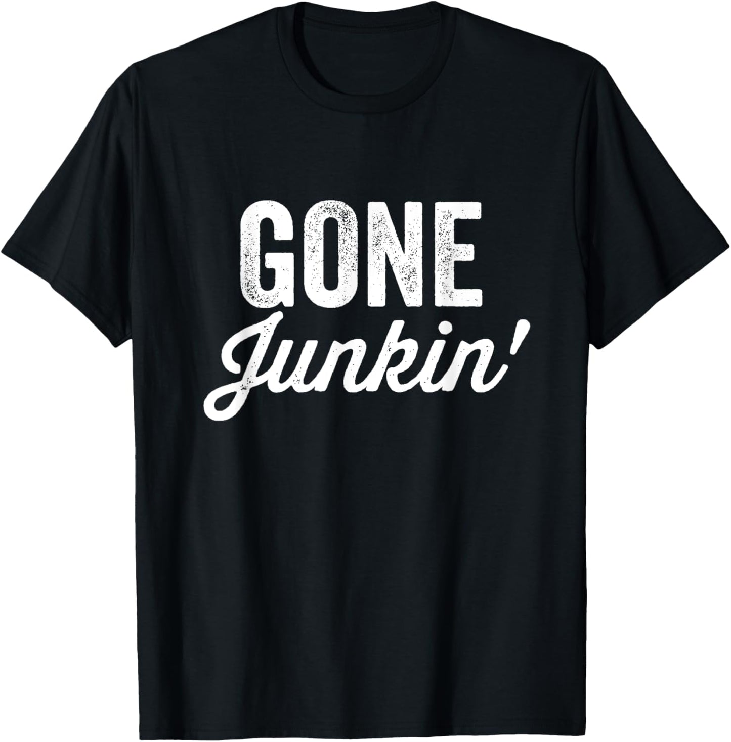 Gone Junkin' Shirt Garage Sale Thrifting Thrift Store Lover T-Shirt - T-Shirt | Black