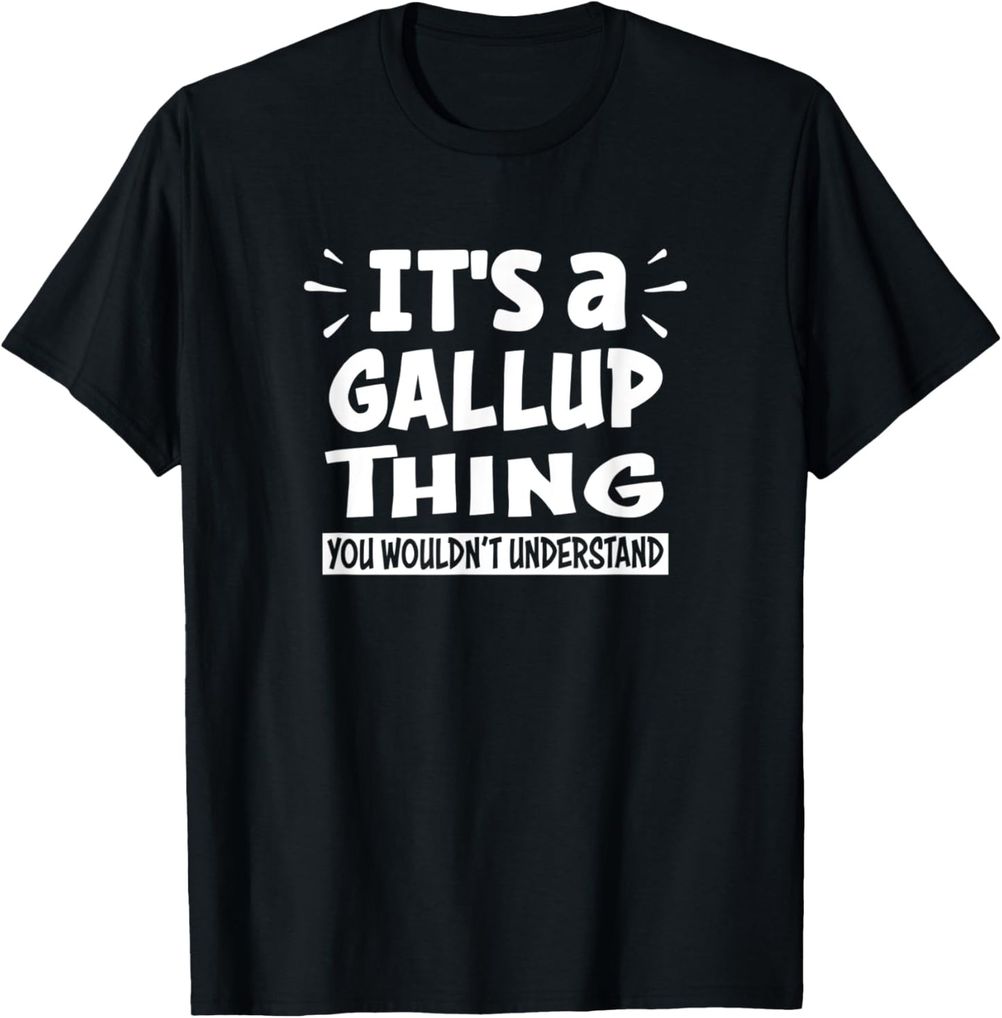 Gallup Lovers Thing You Wouldn't Understand T-Shirt - T-Shirt | Black