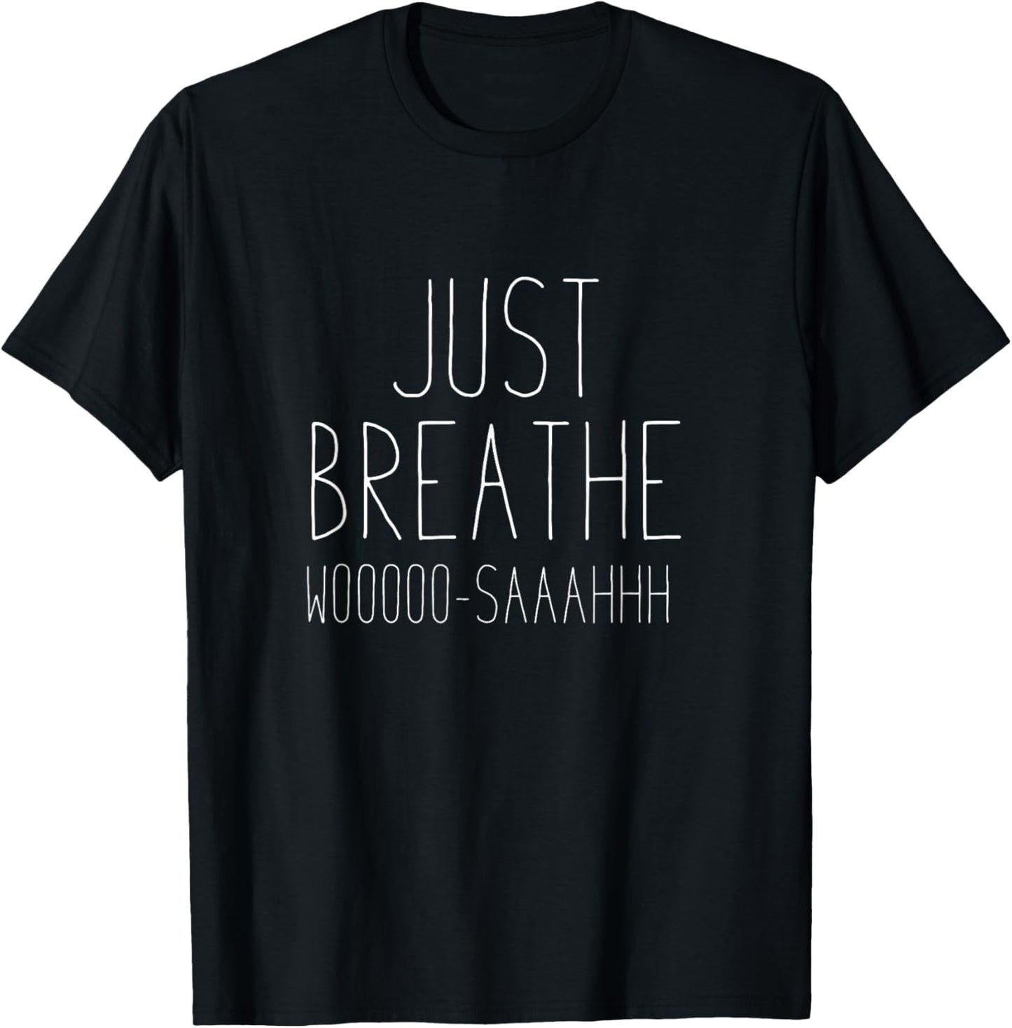 Just Breathe Woosah Meditation or Yoga Teacher Women Girls Kids T-Shirt - T-Shirt | Black